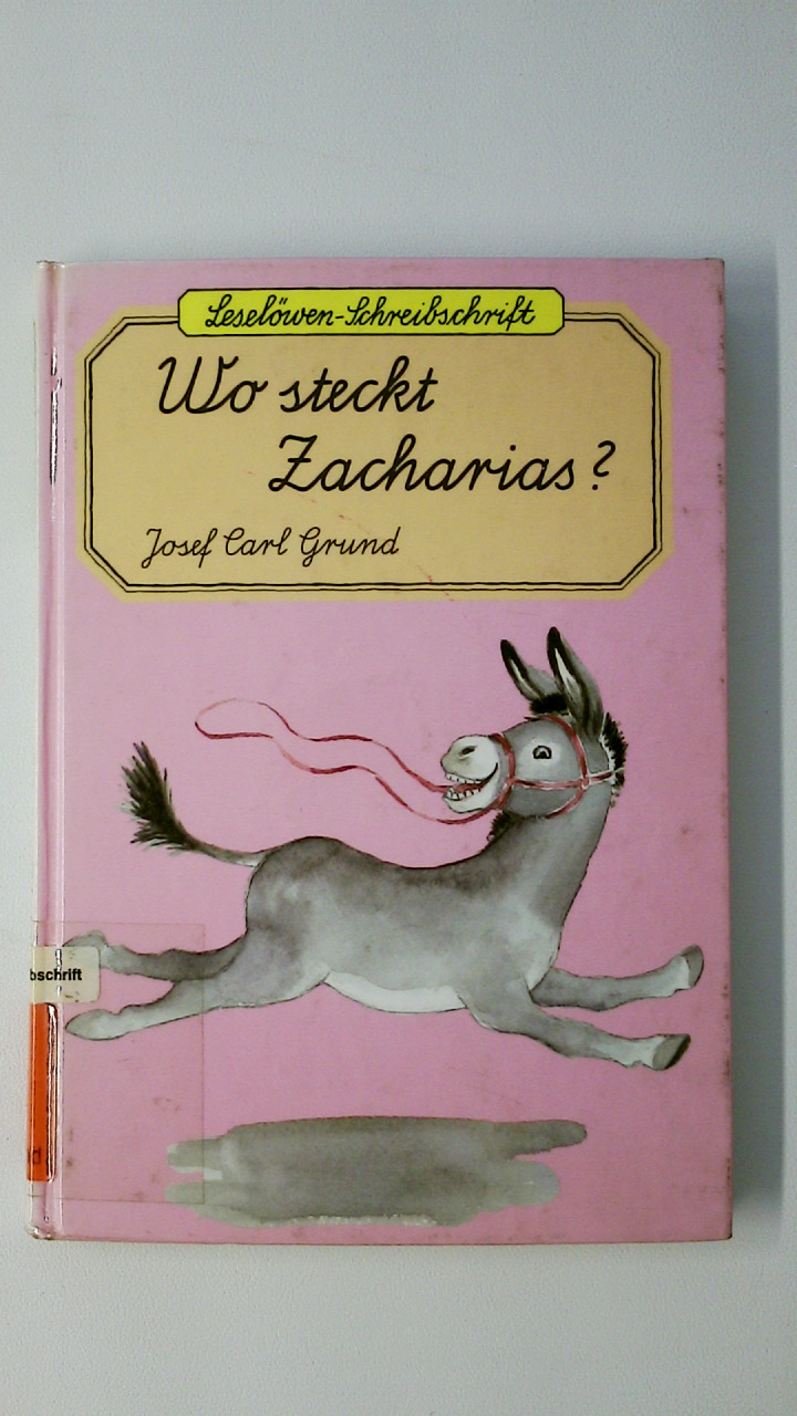 WO STECKT ZACHARIAS?. - Grund, Josef Carl