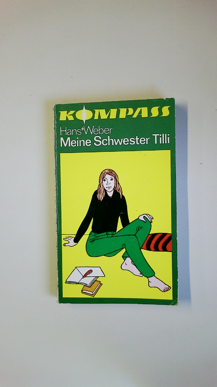 MEINE SCHWESTER TILLI. - Hans Weber