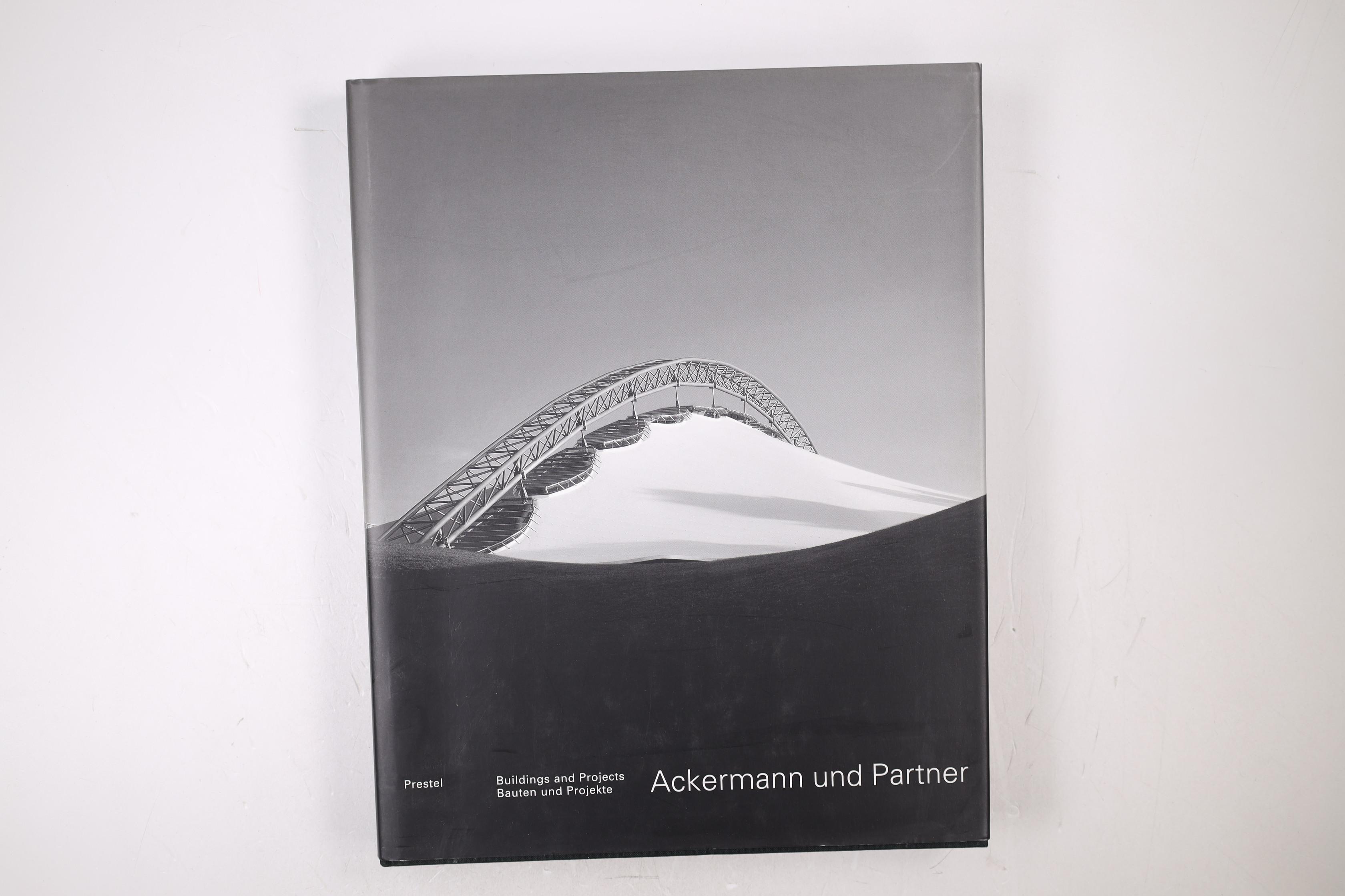 ACKERMANN UND PARTNER - BUILDINGS AND PROJECTS 1978-1998. Bauten und Projekte - [Hrsg.]: Flagge, Ingeborg