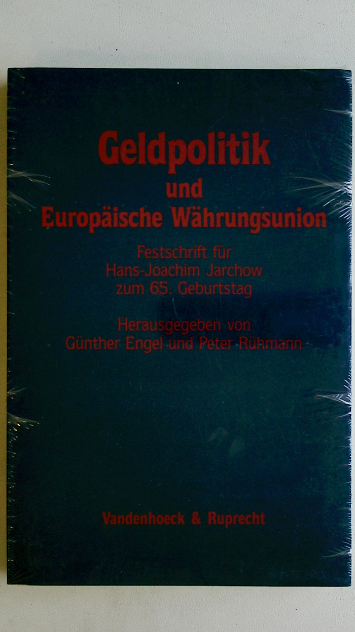 GELDPOLITIK UND EUROPÄISCHE WÄHRUNGSUNION. Festschrift für Hans-Joachim Jarchow zum 65. Geburtstag - [Hrsg.]: Engel, Günther