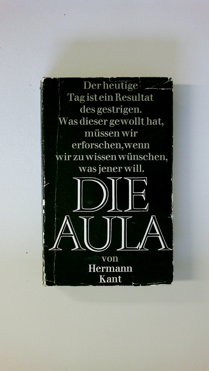 DIE AULA. Roman - Kant, Hermann