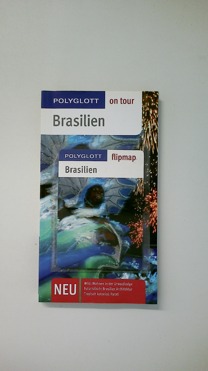 BRASILIEN. neu, wild: wohnen in der Urwaldlodge ; futuristisch: Brasílias Architektur ; tropisch kolonial: Parati - Frommer, Robin Daniel