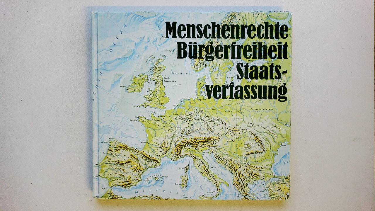 MENSCHENRECHTE, BÜRGERFREIHEIT, STAATSVERFASSUNG. - [Hrsg.]: Nordrhein-Westfalen