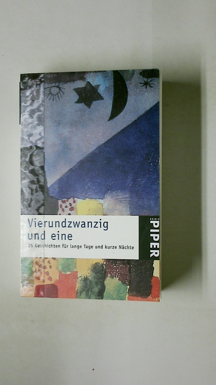 VIERUNDZWANZIG UND EINE. 25 Geschichten für lange Tage und kurze Nächte - [Hrsg.]: De Siati, Giuseppe