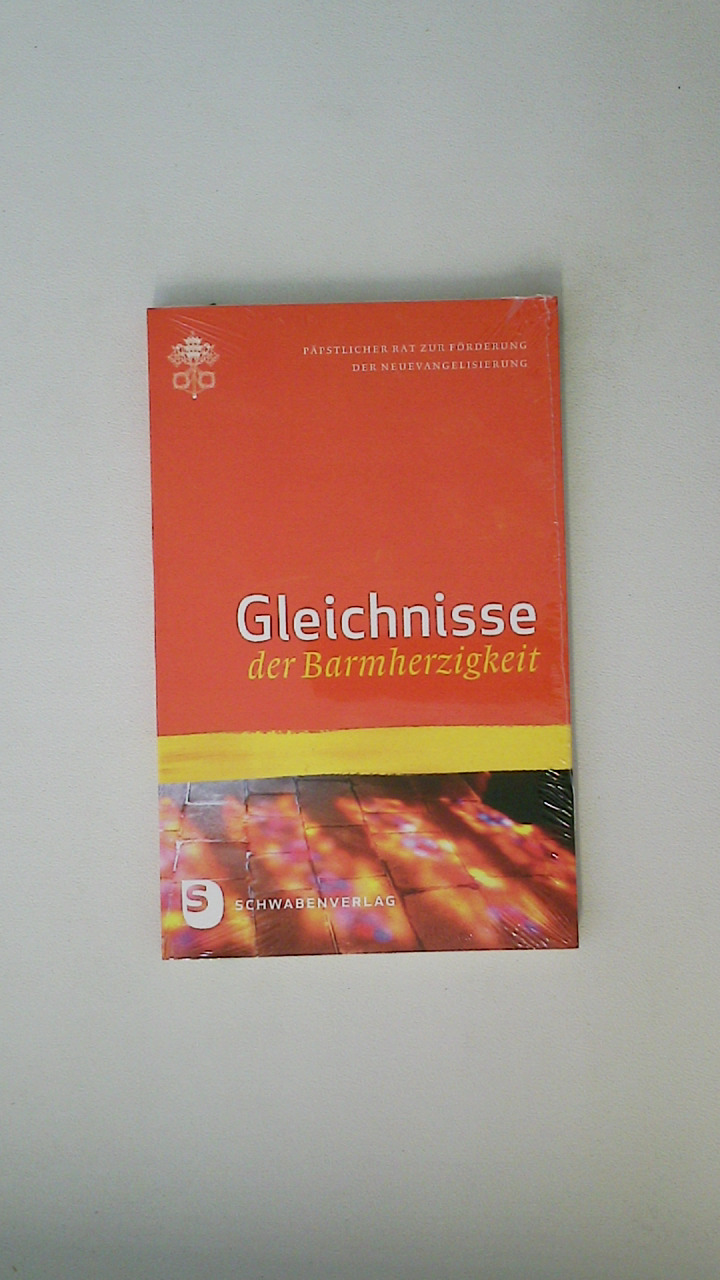 GLEICHNISSE DER BARMHERZIGKEIT. Jubiläum der Barmherzigkeit 2015-2016 - [Hrsg.]: Katholische Kirche