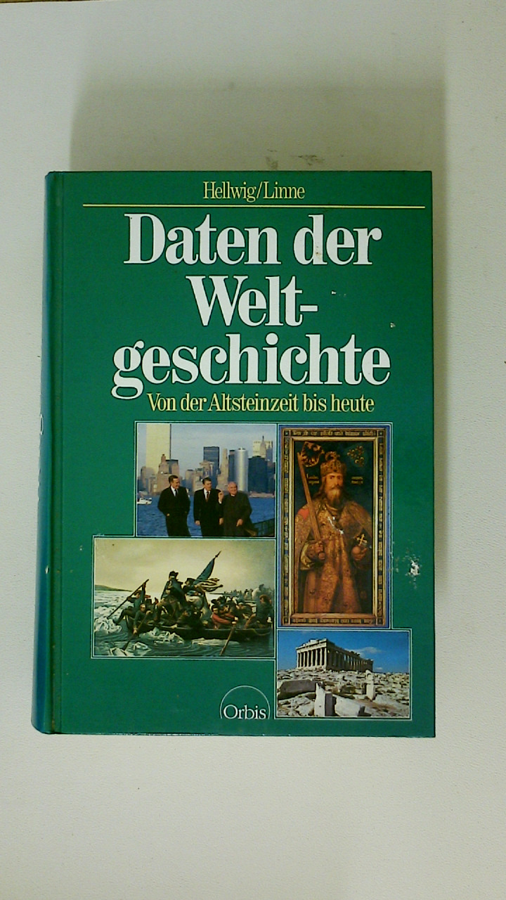 DATEN DER WELTGESCHICHTE VON DER ALTSTEINZEIT BIS HEUTE. - Hellwig, Gerhard; Linne, Gerhard; Zeltner, Renate; ;