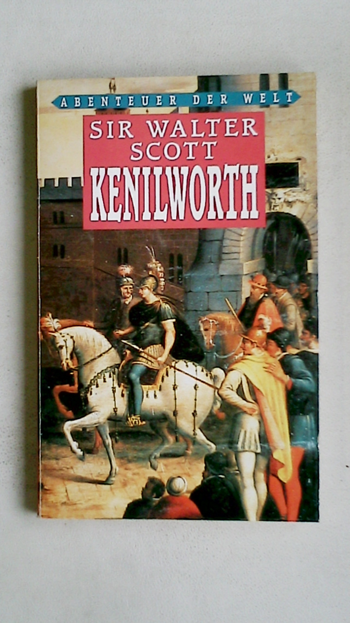 KENILWORTH. - Scott, Sir Walter