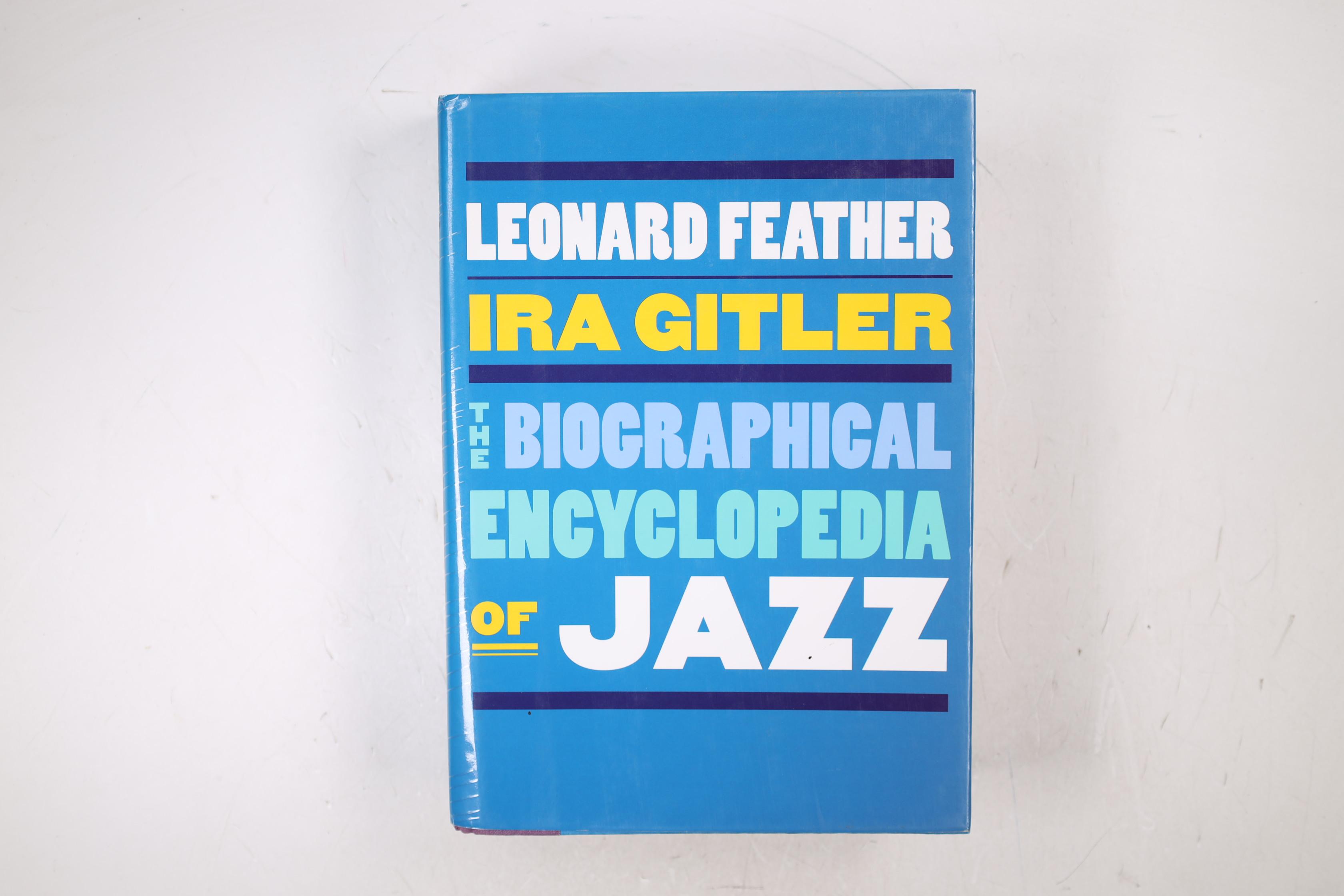 THE BIOGRAPHICAL ENCYCLOPEDIA OF JAZZ. - Feather, Leonard; Gitler, Ira; ;
