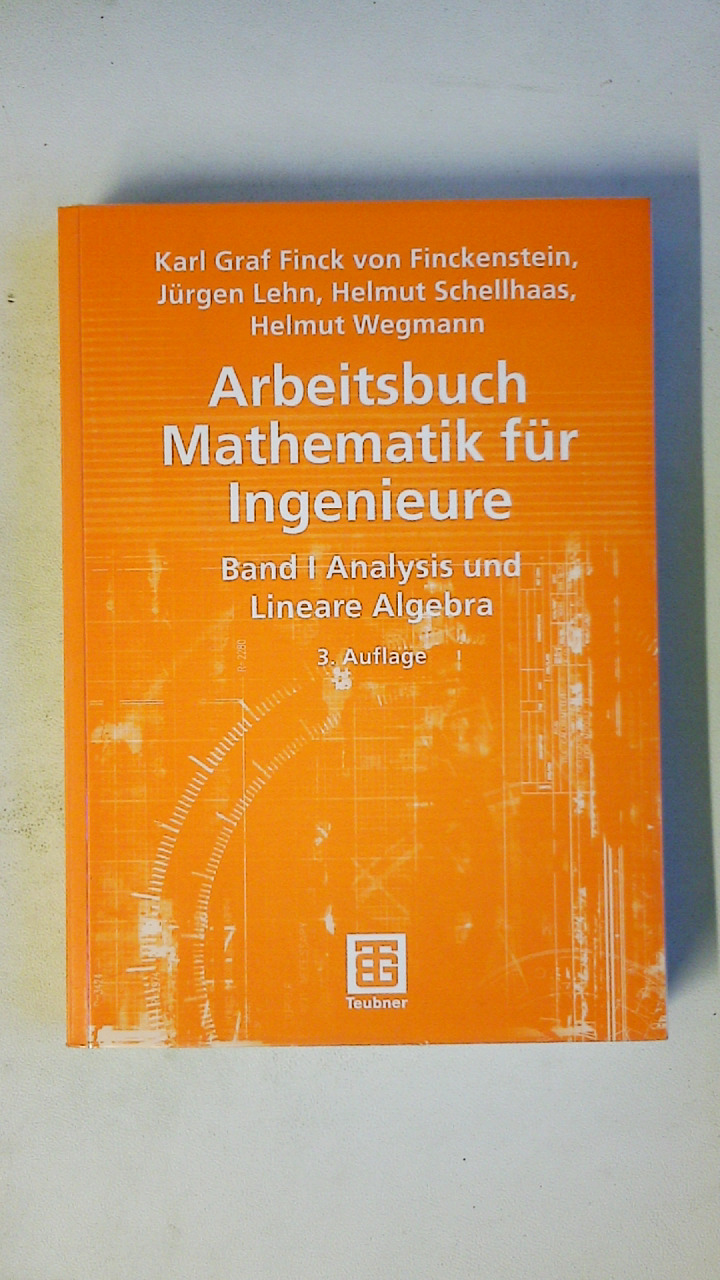 ARBEITSBUCH MATHEMATIK FÜR INGENIEURE. Analysis und lineare Algebra Band 1 - JÃ¼rgen Lehn