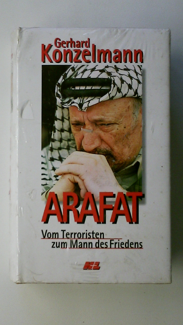 ARAFAT. Vom Terroristen zum Mann des Friedens - Gerhard Konzelmann