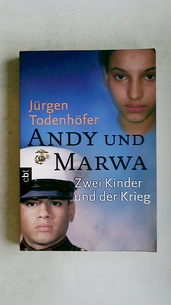 ANDY UND MARWA. zwei Kinder und der Krieg - Todenhöfer, Jürgen