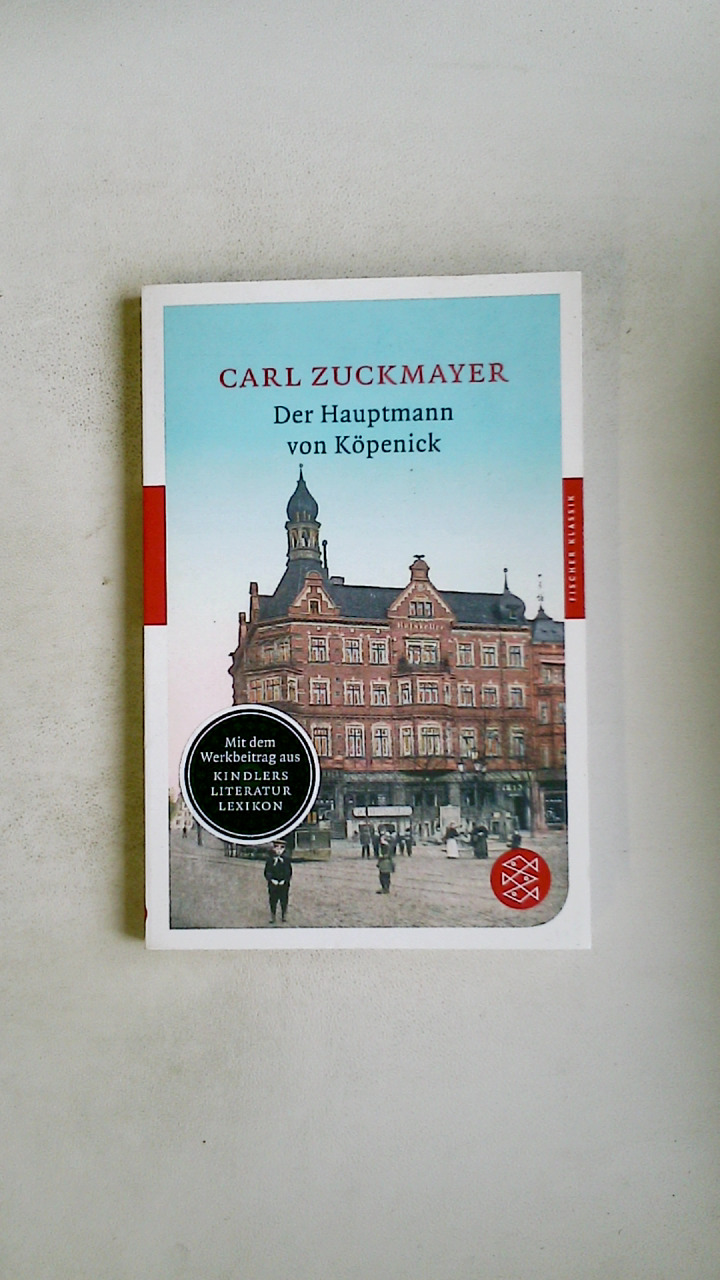 DER HAUPTMANN VON KÖPENICK. ein deutsches Märchen in drei Akten - Zuckmayer, Carl