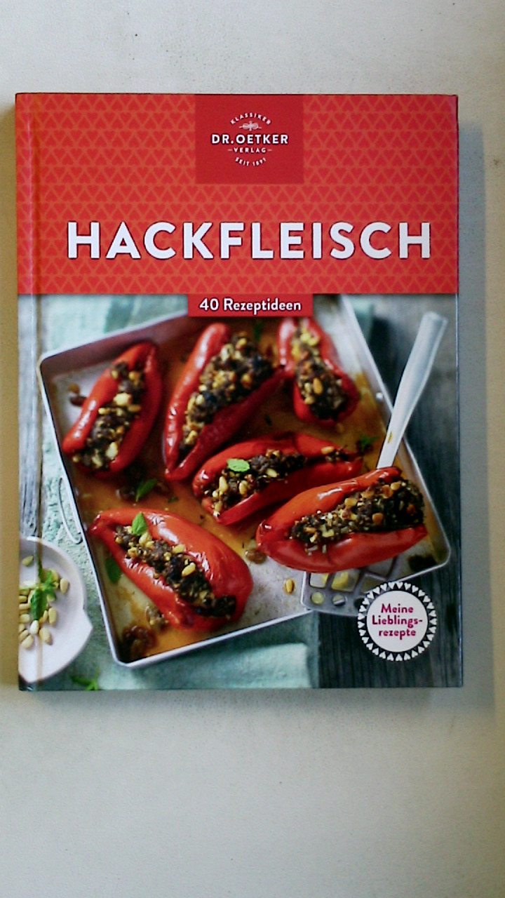 HACKFLEISCH. 40 Rezeptideen - [Hrsg.]: Reich, Carola