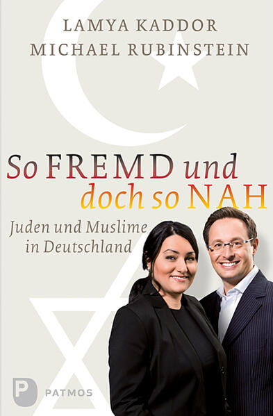 So fremd und doch so nah Juden und Muslime in Deutschland - Kaddor, Lamya und Michael Rubinstein