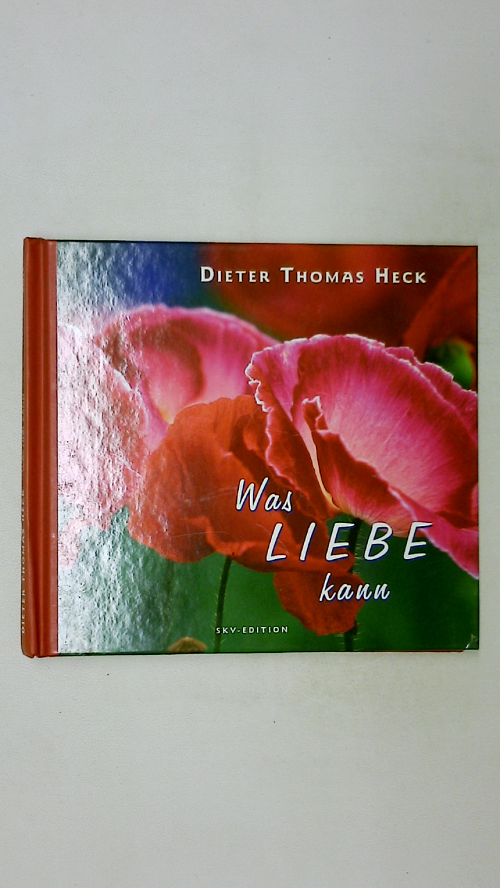 WAS LIEBE KANN. - Dieter Thomas Heck