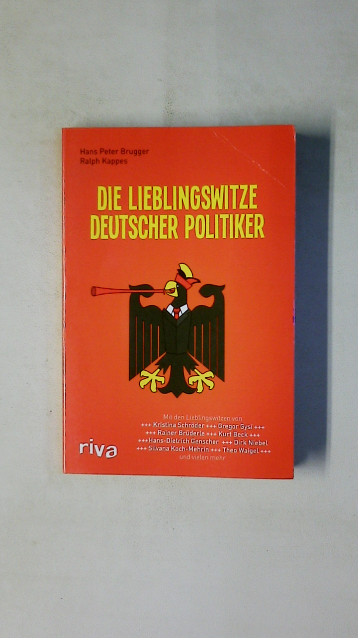 DIE LIEBLINGSWITZE DEUTSCHER POLITIKER. - [Hrsg.]: Brugger, Hans Peter