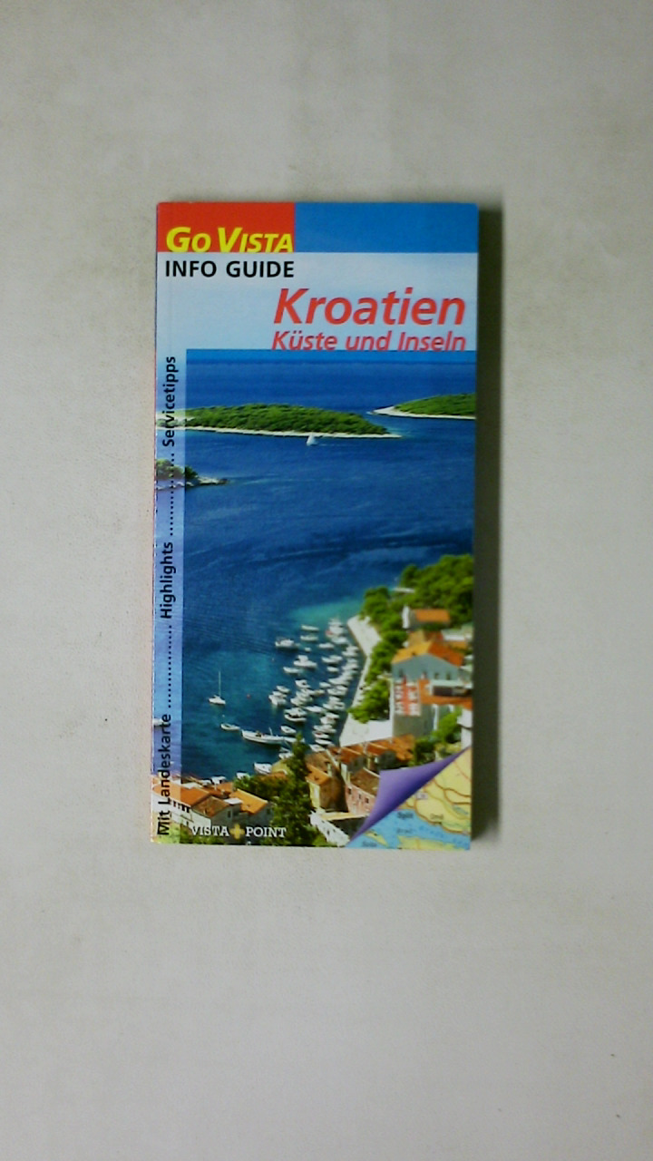 KROATIEN. Küste und Inseln ; mit Landeskarte, Highlights, Servicetipps - Marr-Bieger, Lore