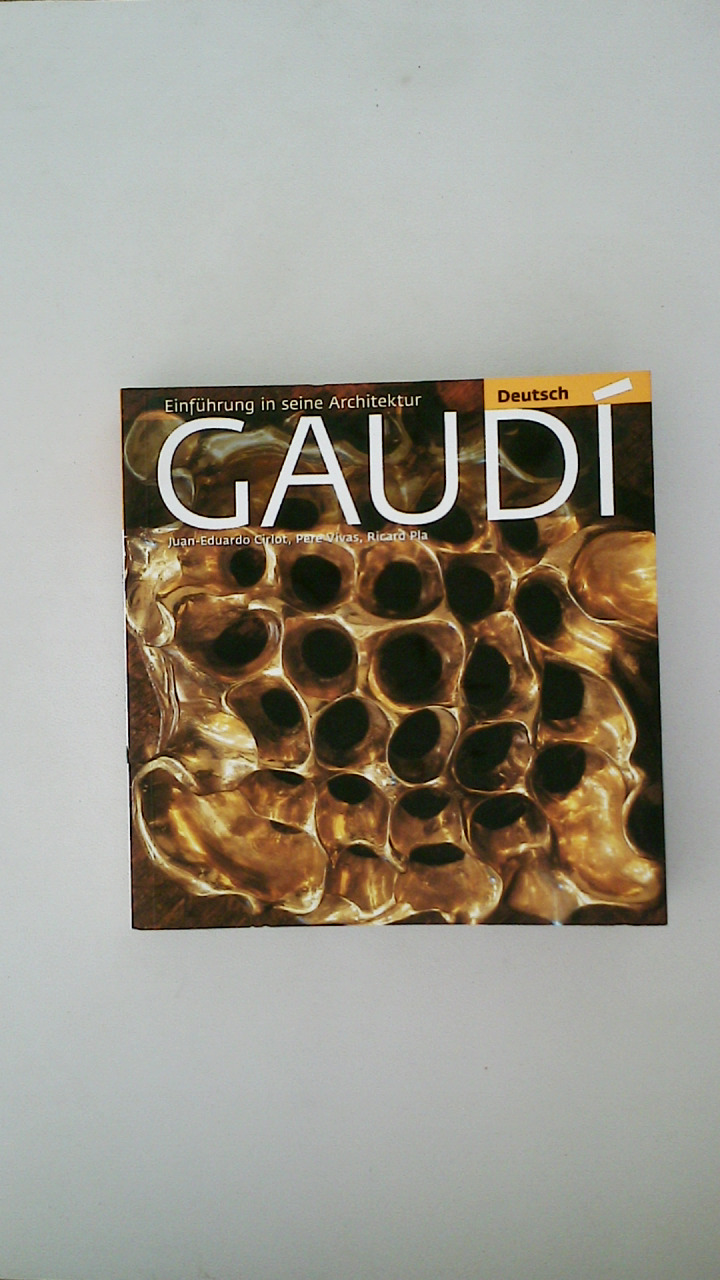 GAUDÍ. Einführung in seine Architektur - Gaudí, Antoni; Cirlot, Juan Eduardo; ;