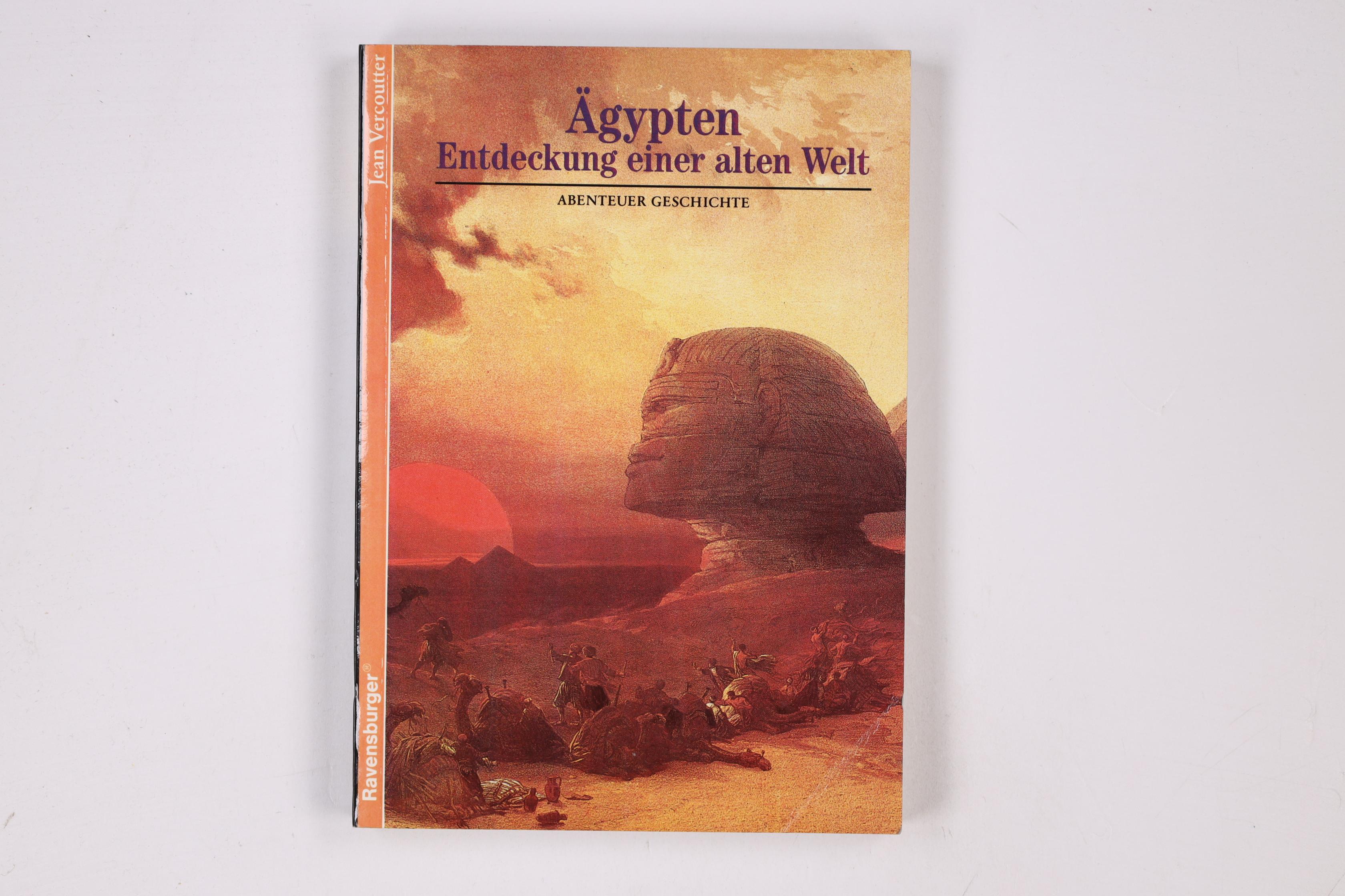 ÄGYPTEN - ENTDECKUNG EINER ALTEN WELT. - Vercoutter, Jean; Sulzer, Barbara; ; [Hrsg.]: Sulzer, Martin
