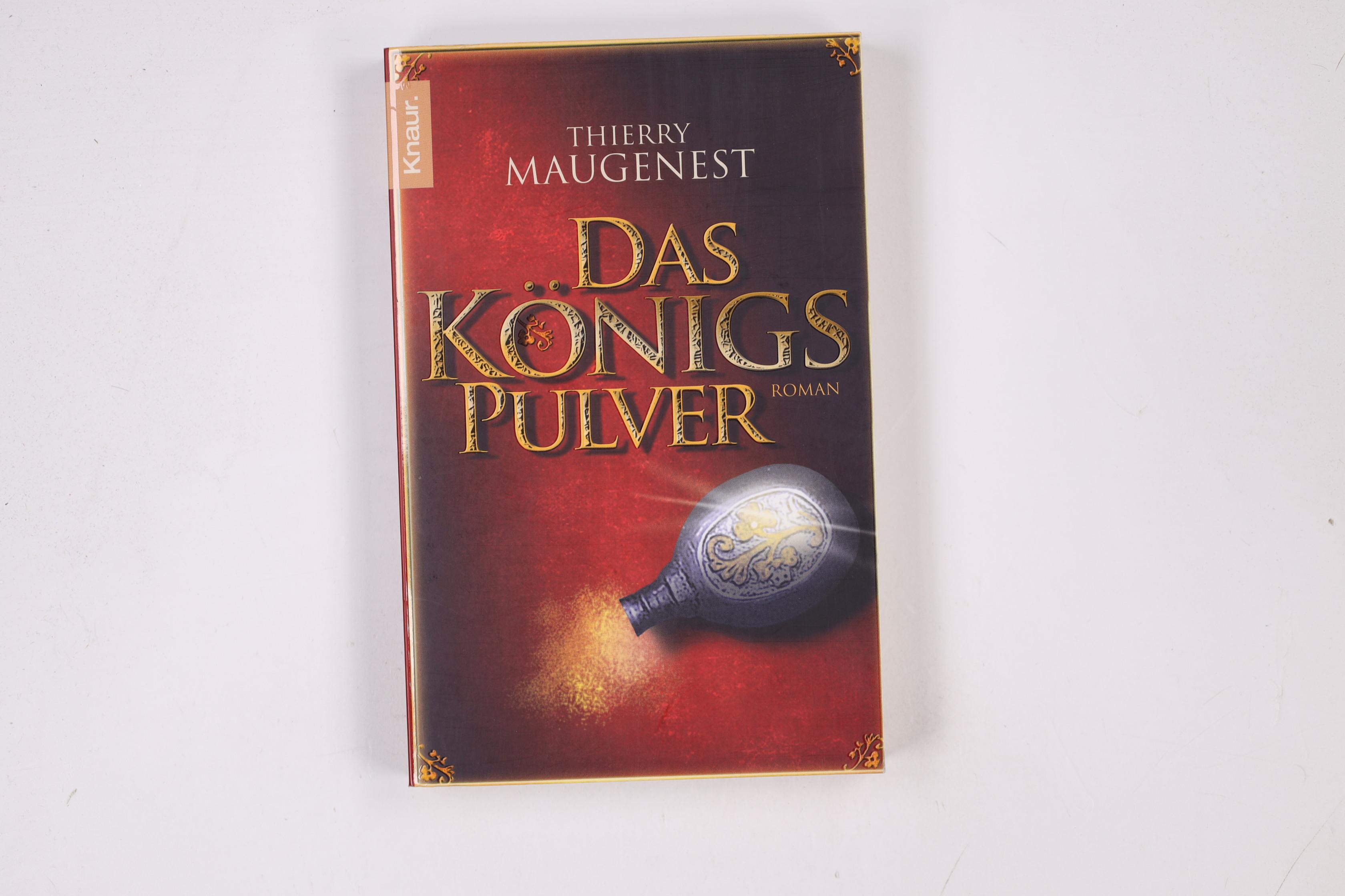 DAS KÖNIGSPULVER. Roman - Maugenest, Thierry