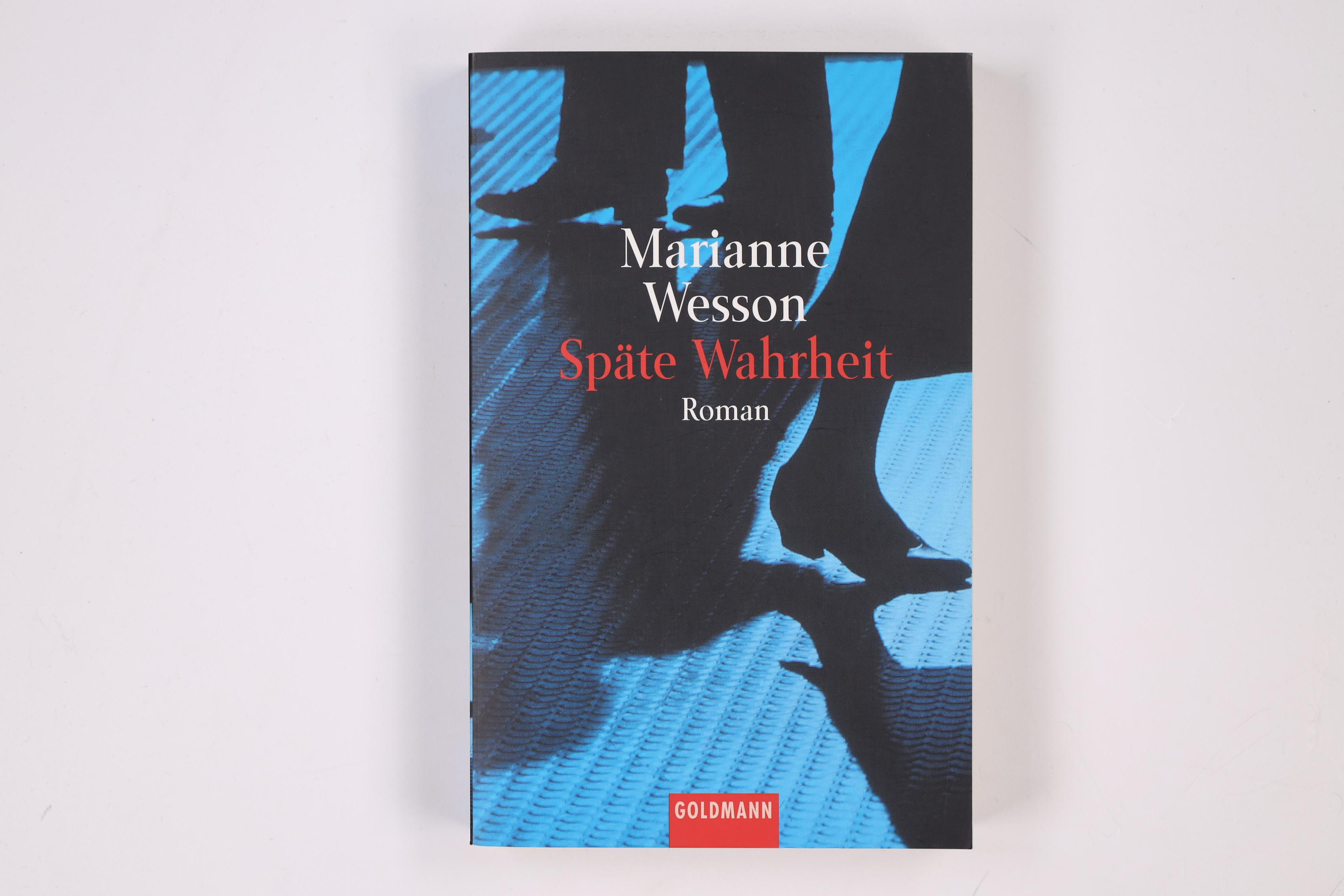 SPÄTE WAHRHEIT. Roman - Wesson, Marianne