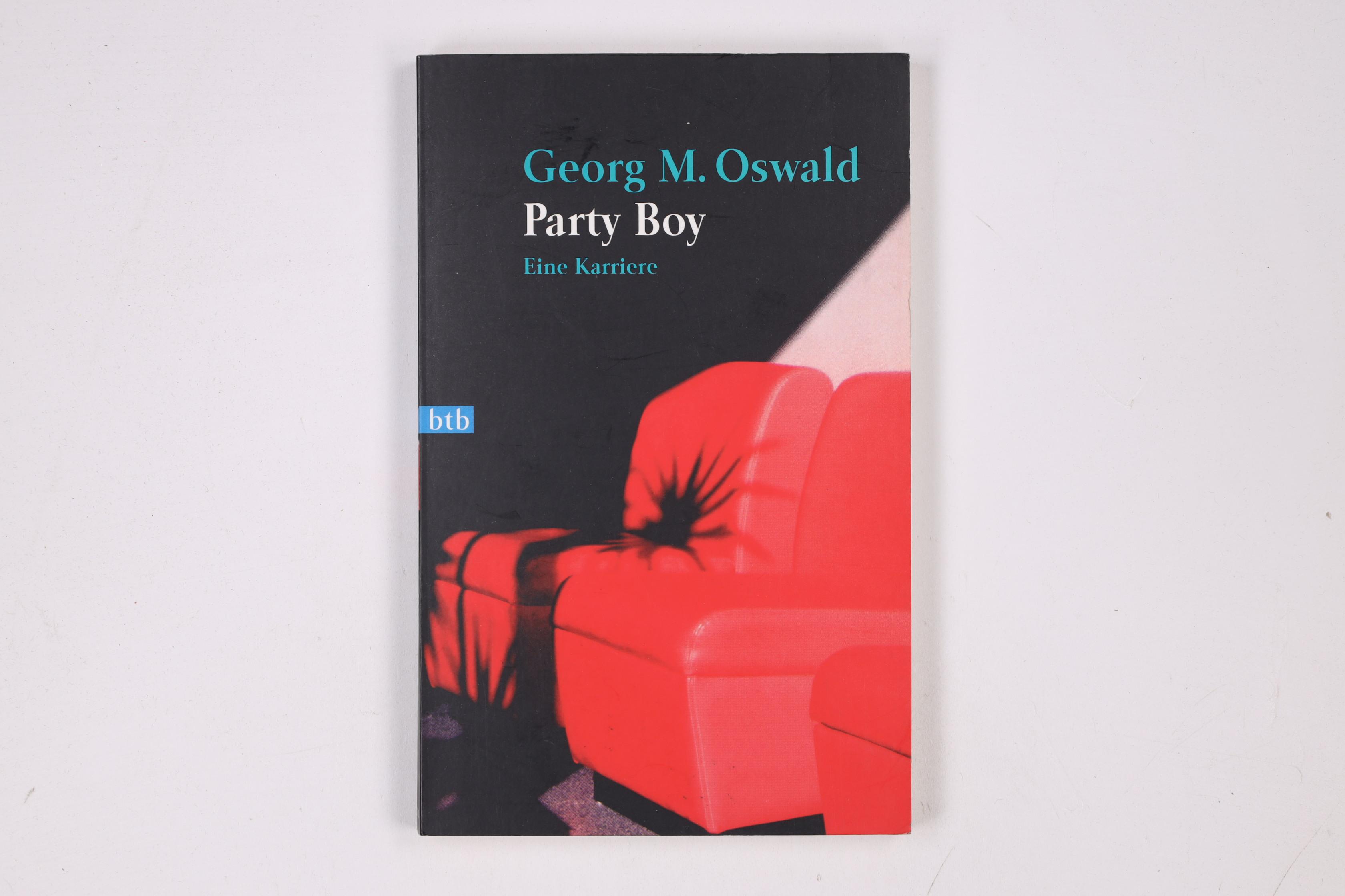 PARTY-BOY. eine Karriere - Oswald, Georg M.