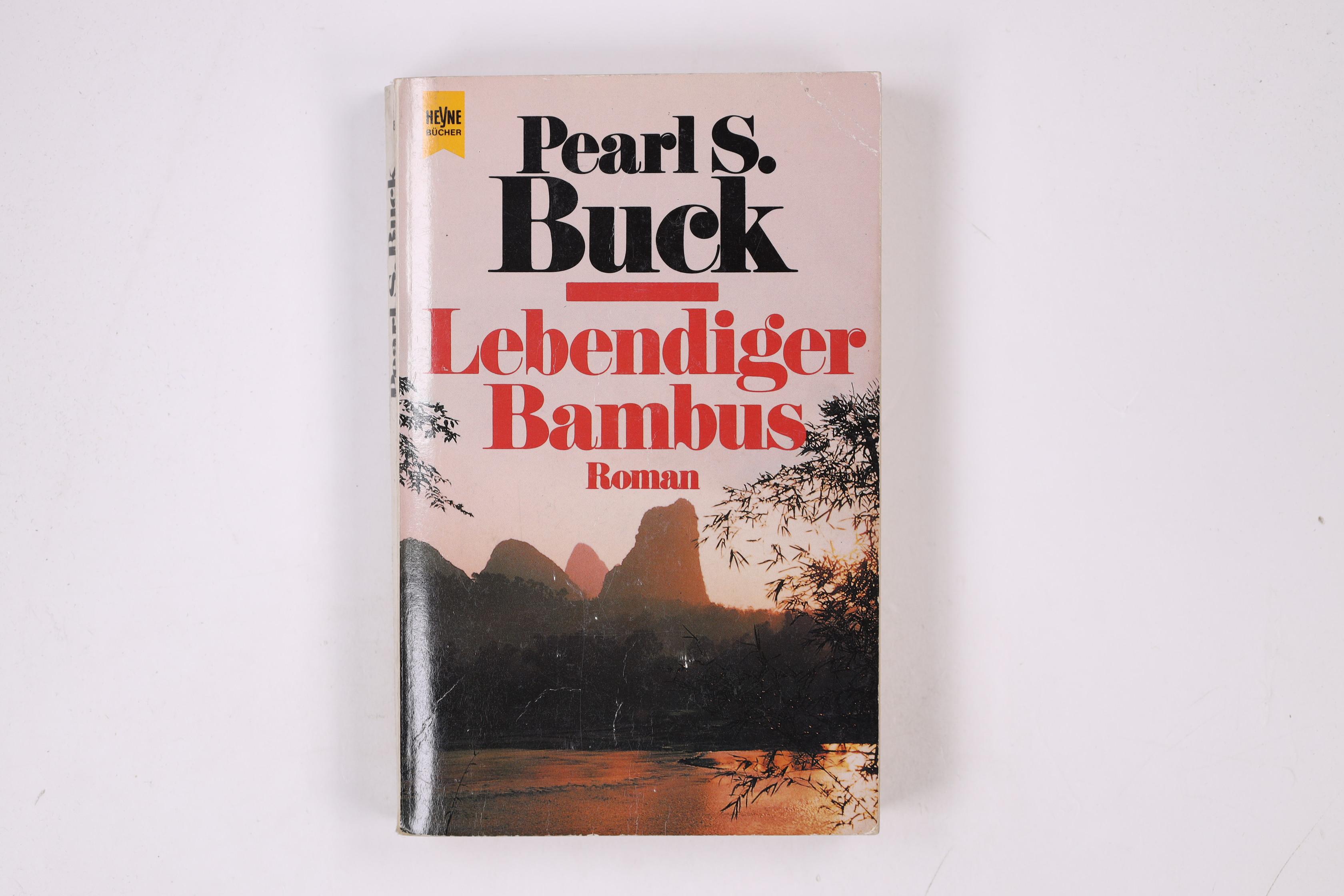 LEBENDIGER BAMBUS. Roman - Buck, Pearl S.