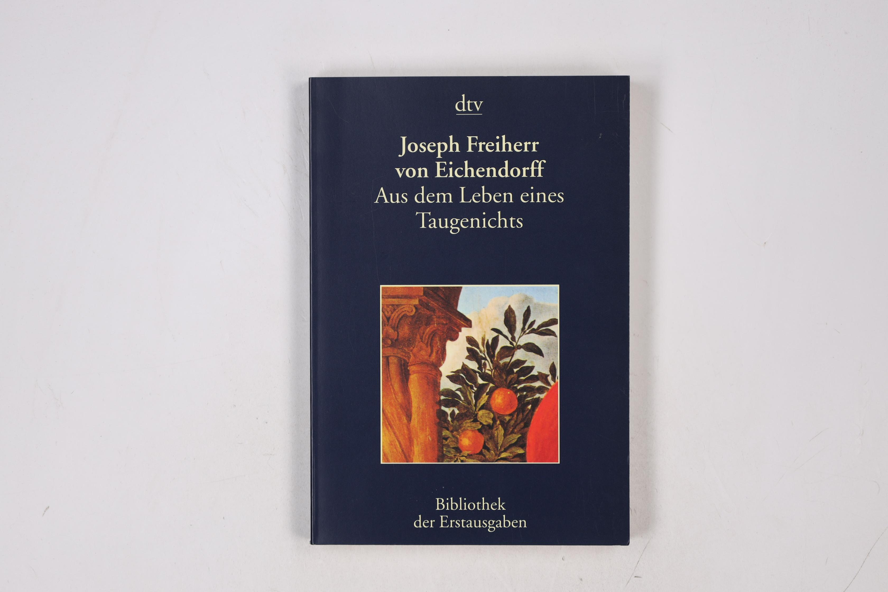 AUS DEM LEBEN EINES TAUGENICHTS. Novelle ; Berlin 1826 - Eichendorff, Joseph von; [Hrsg.]: Kiermeier-Debre, Joseph