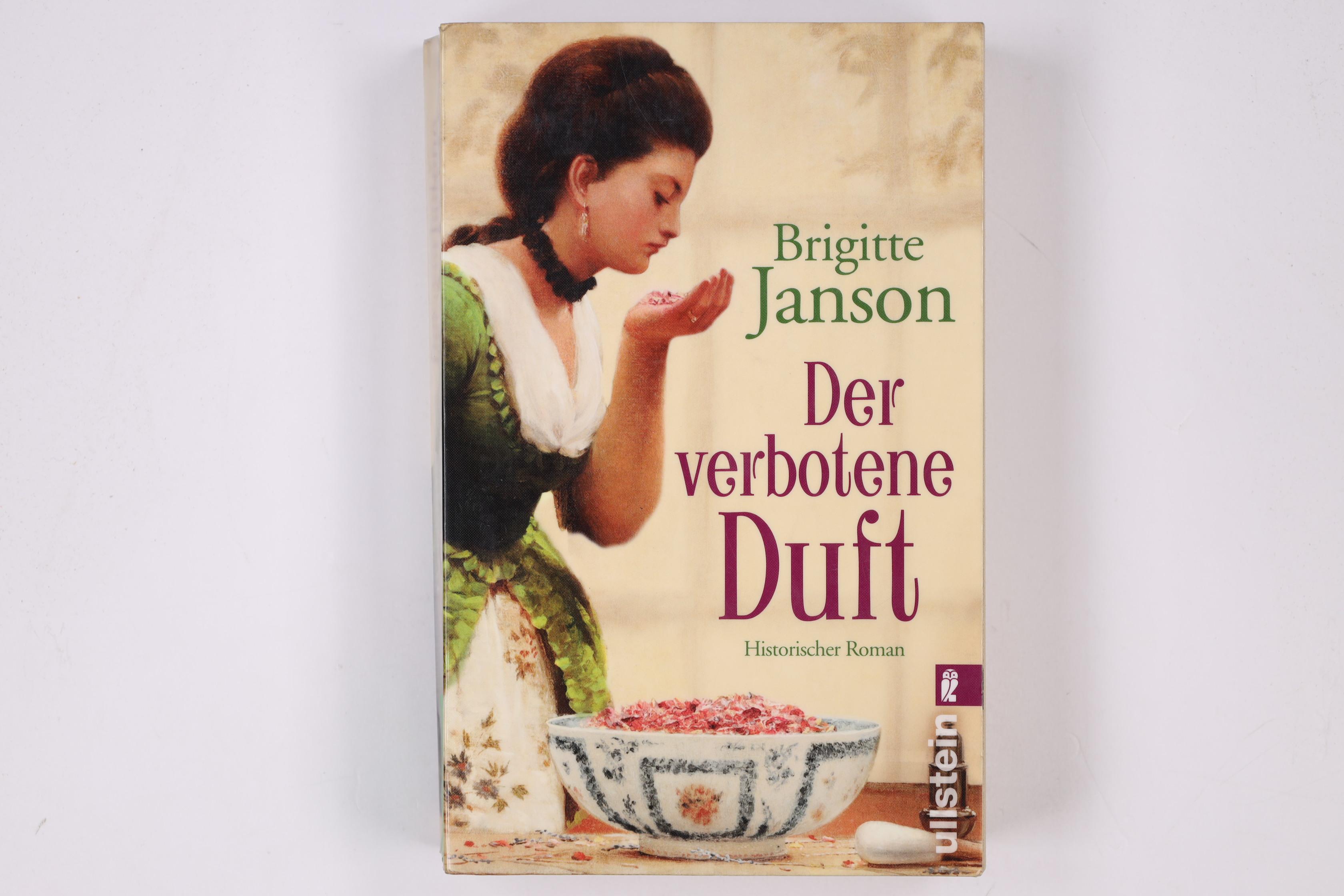 DER VERBOTENE DUFT. historischer Roman - Janson, Brigitte
