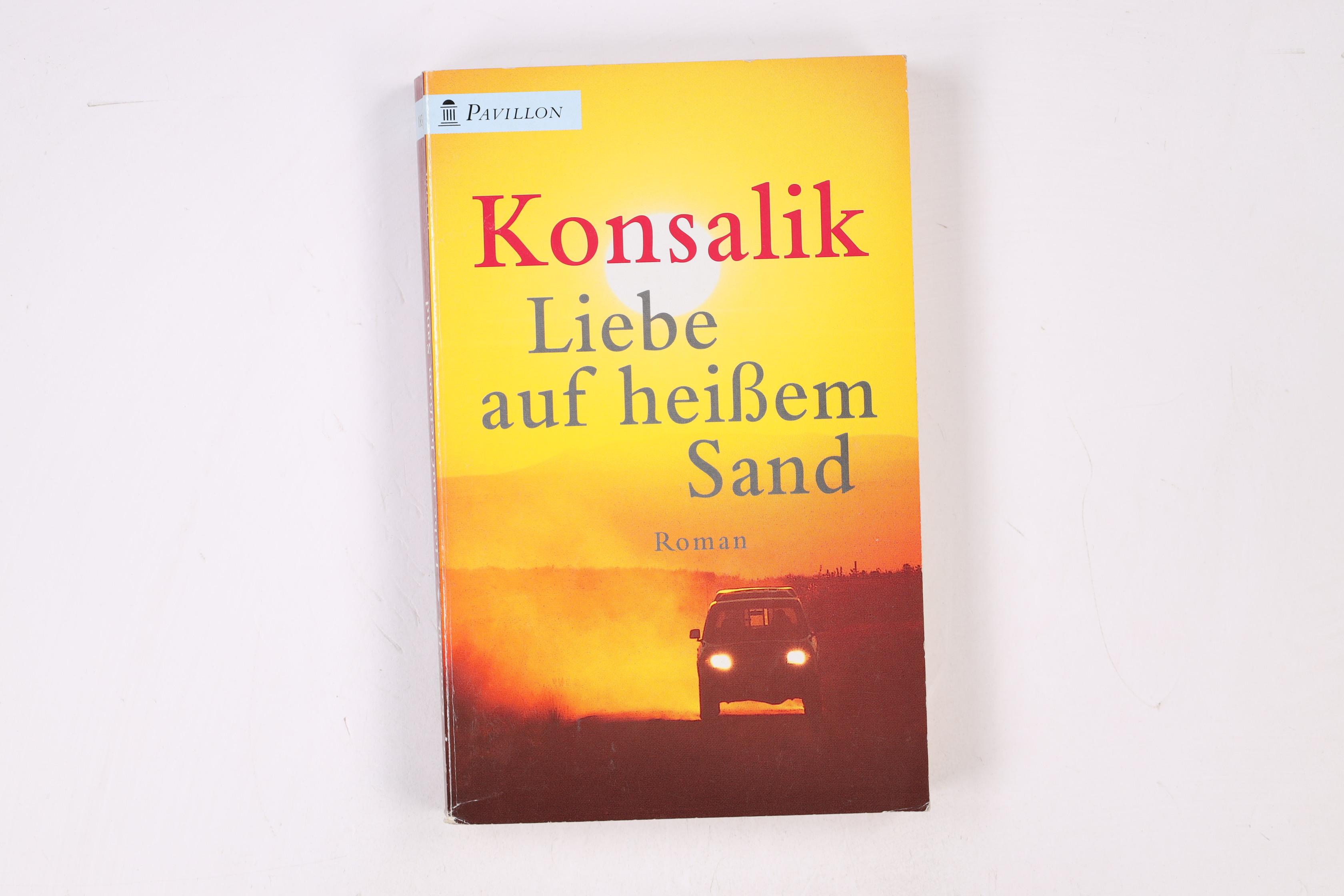 LIEBE AUF HEISSEM SAND. Roman - Konsalik, Heinz G.