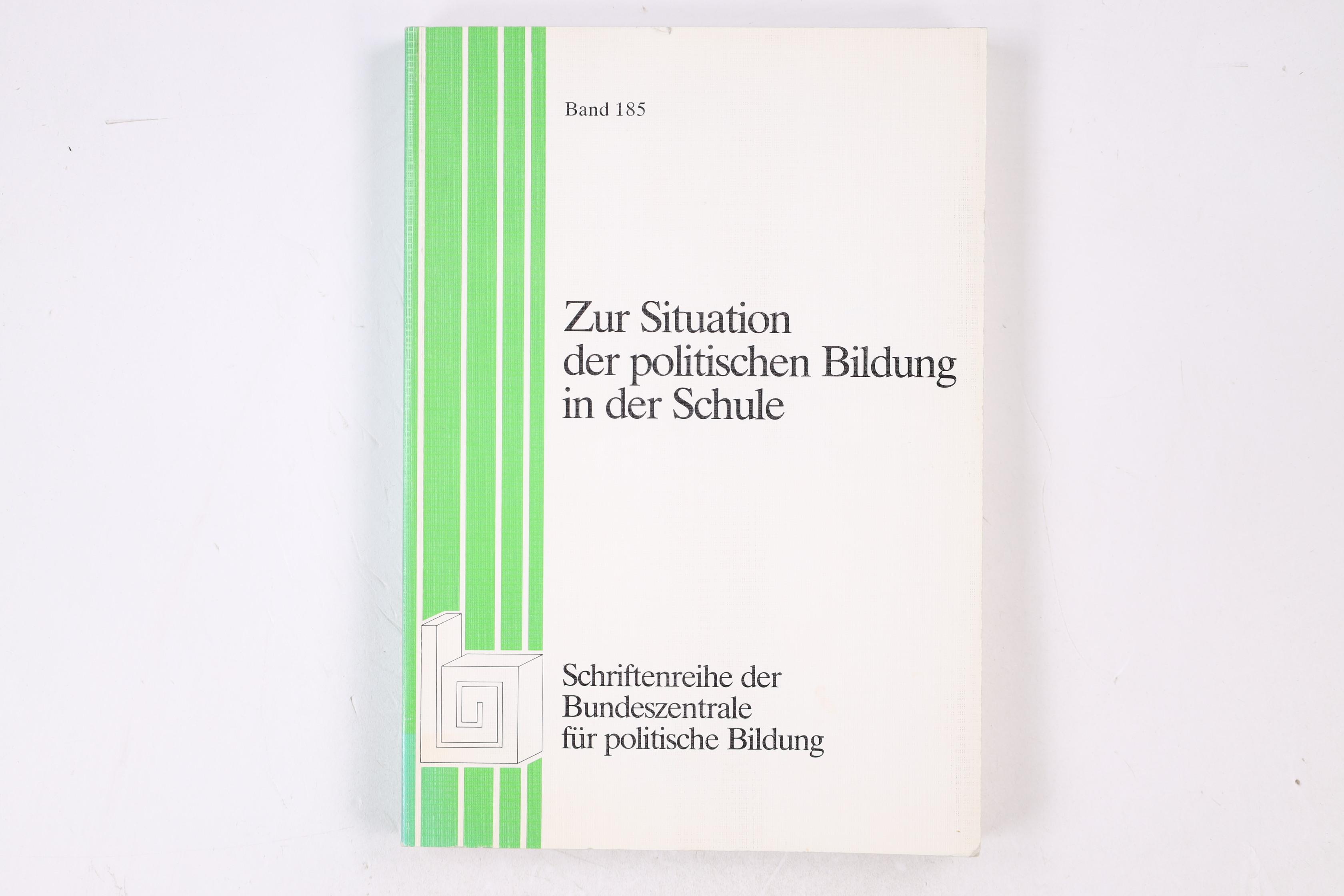 ZUR SITUATION DER POLITISCHEN BILDUNG IN DER SCHULE. Ergebnisse e. Fachtagung d. Bundeszentrale für Polit. Bildung - Cremer, Will / Dallinger