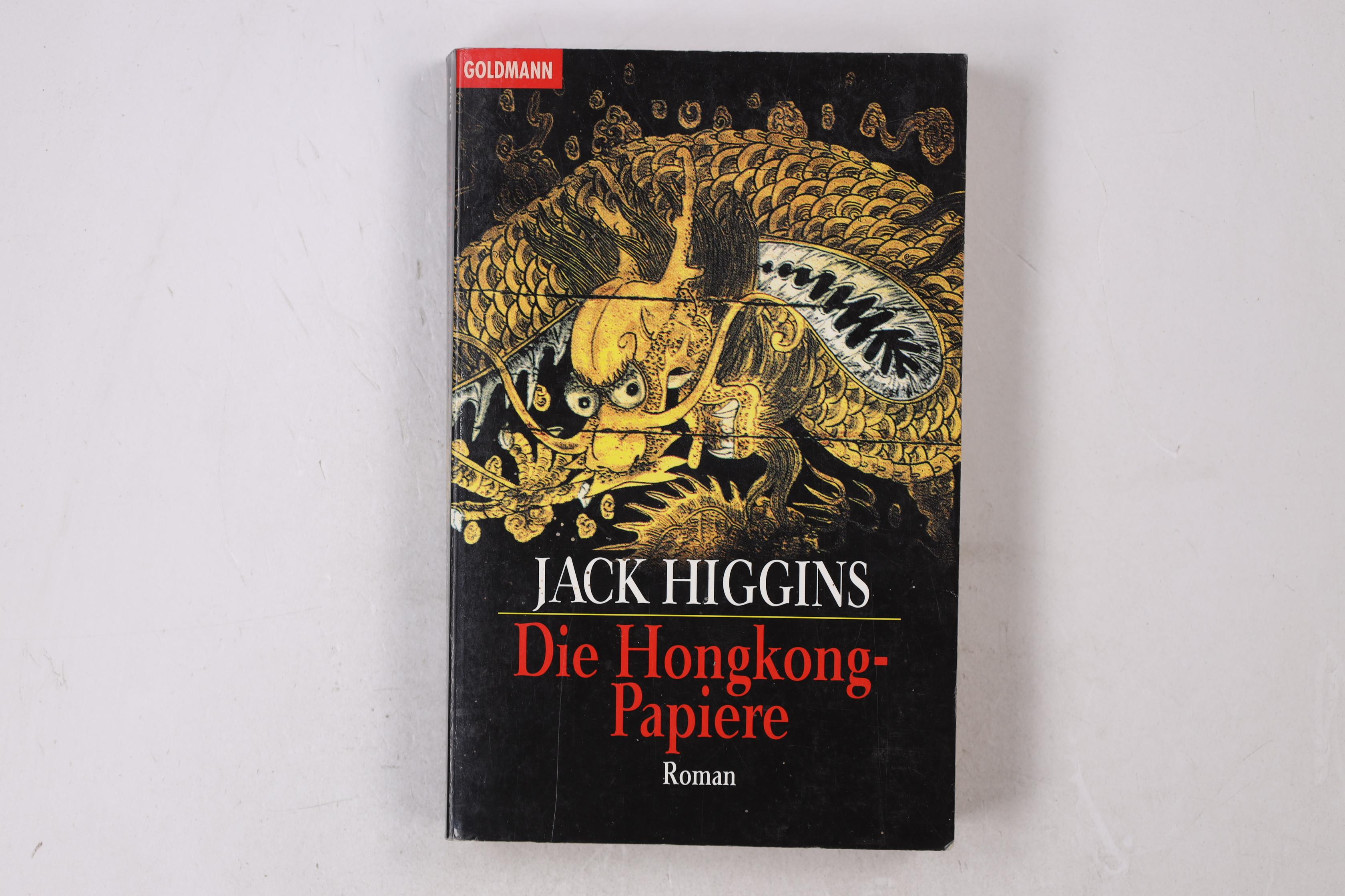 DIE HONGKONG-PAPIERE. - Higgins, Jack
