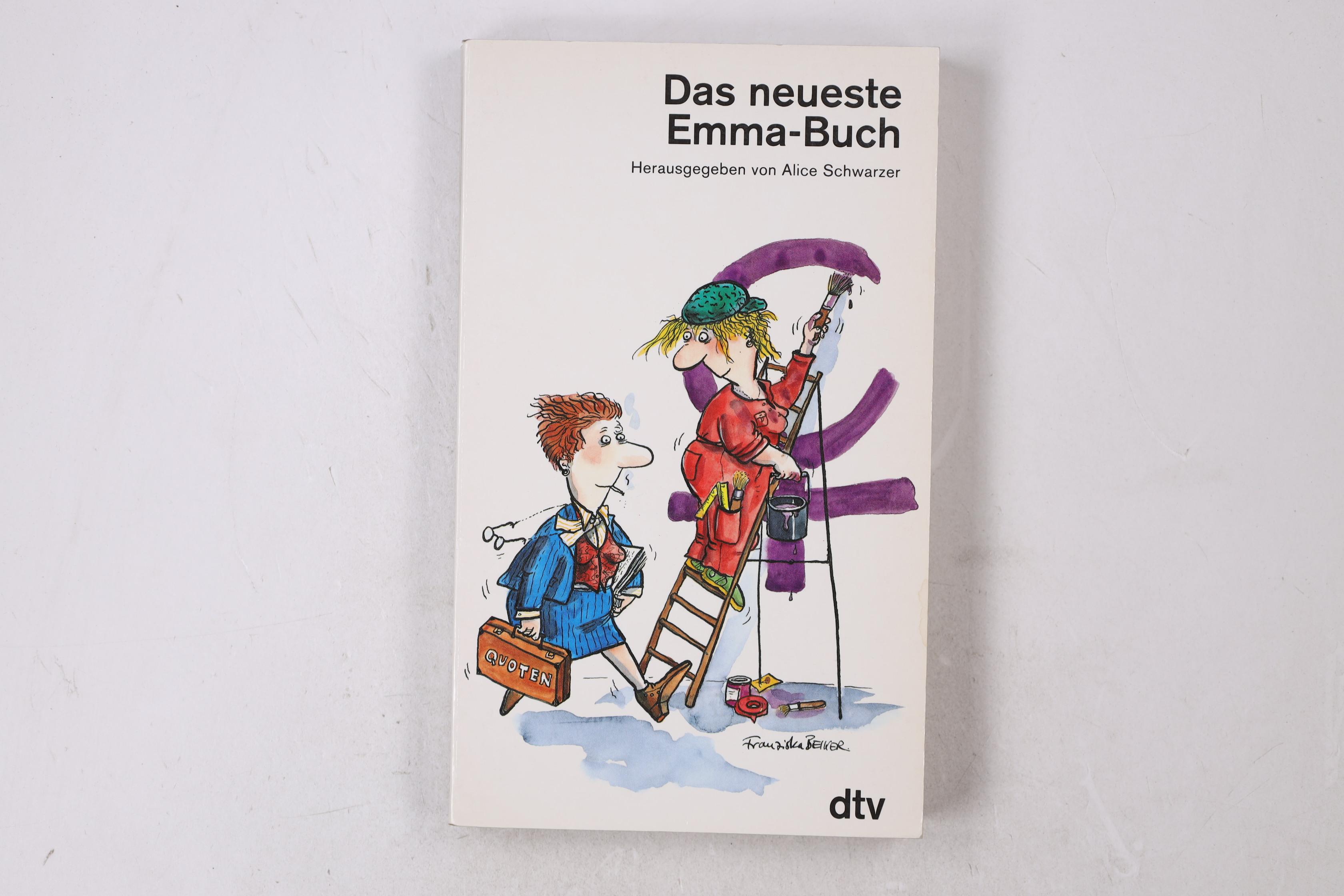 DAS NEUESTE EMMA-BUCH. - [Hrsg.]: Schwarzer, Alice;