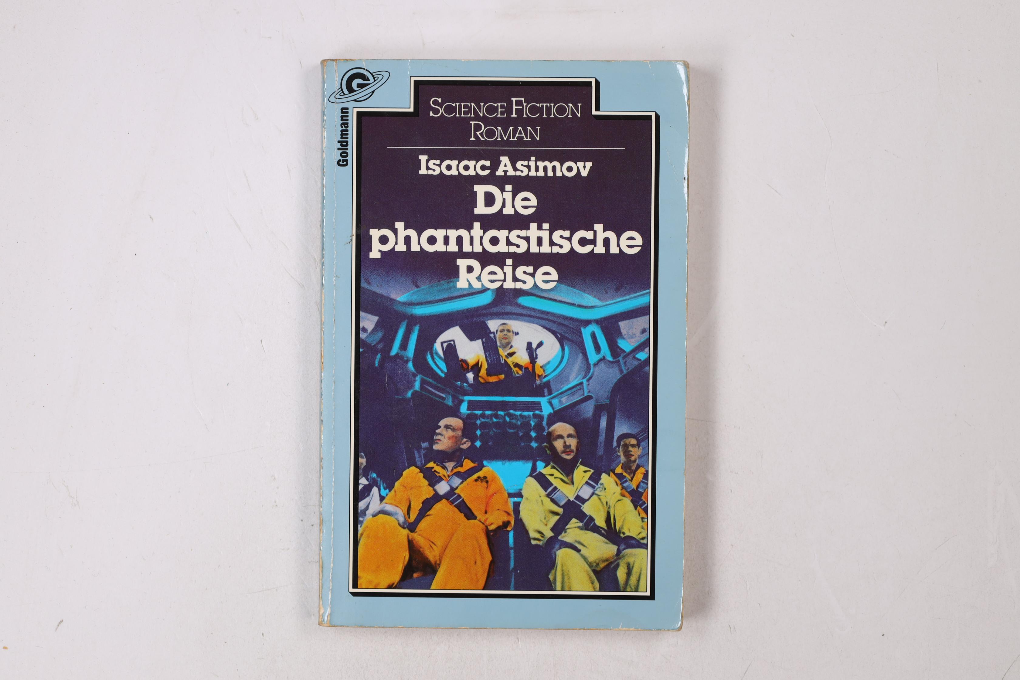 DIE PHANTASTISCHE REISE. Science-fiction-Roman = Fantastic voyage - Asimov, Isaac