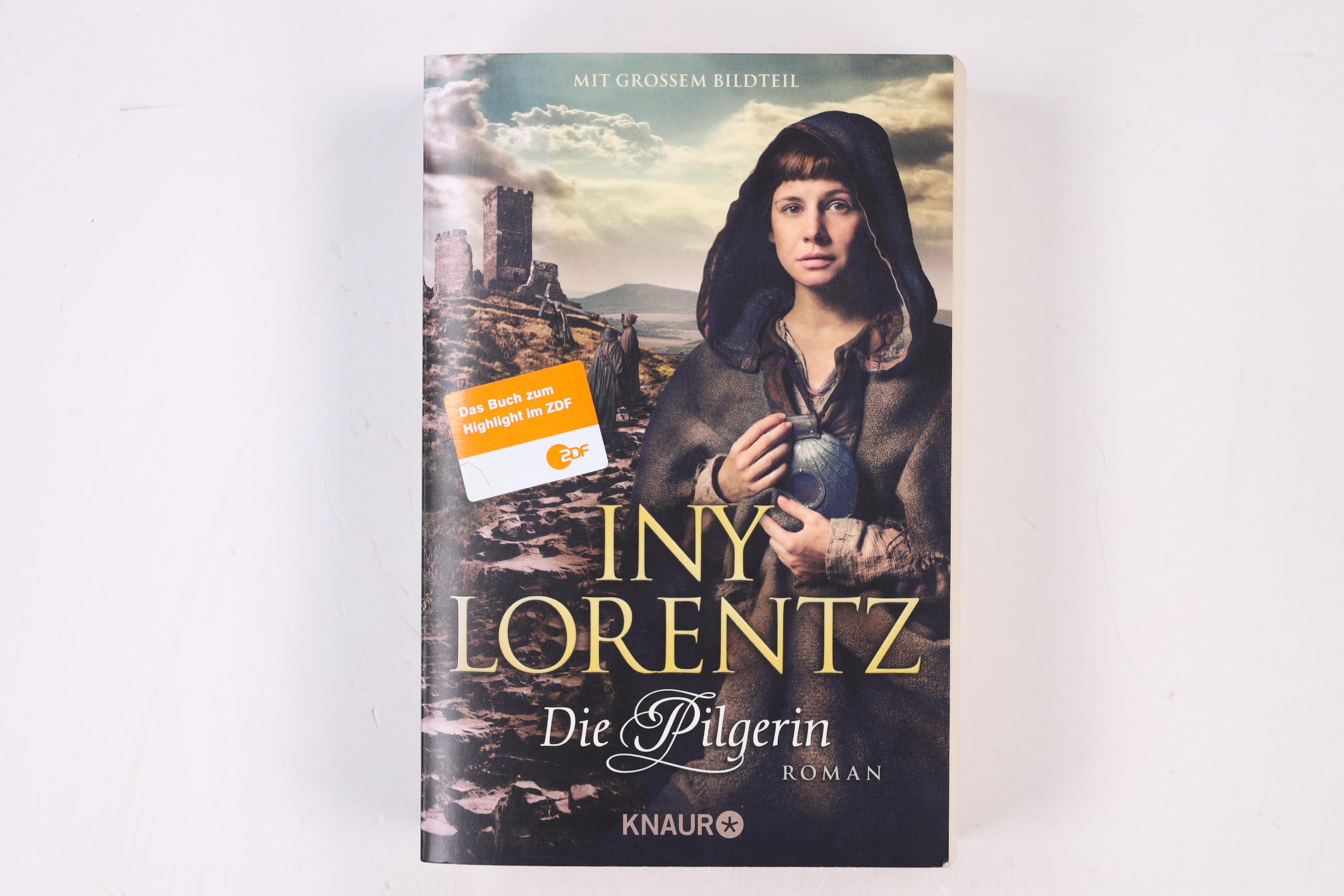 DIE PILGERIN. Roman - Lorentz, Iny