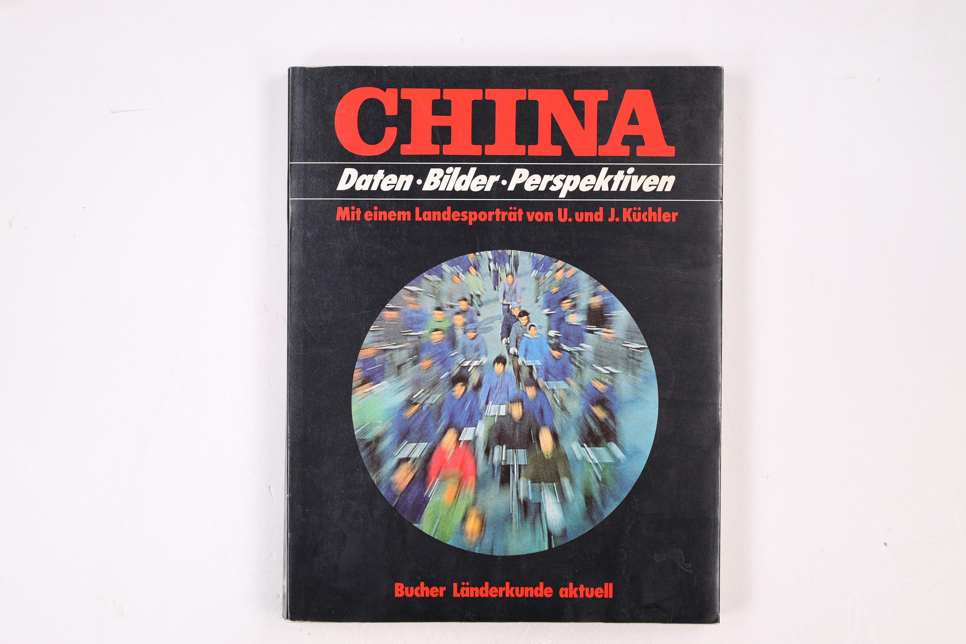 CHINA. Daten, Bilder, Perspektiven - Küchler, Ulla