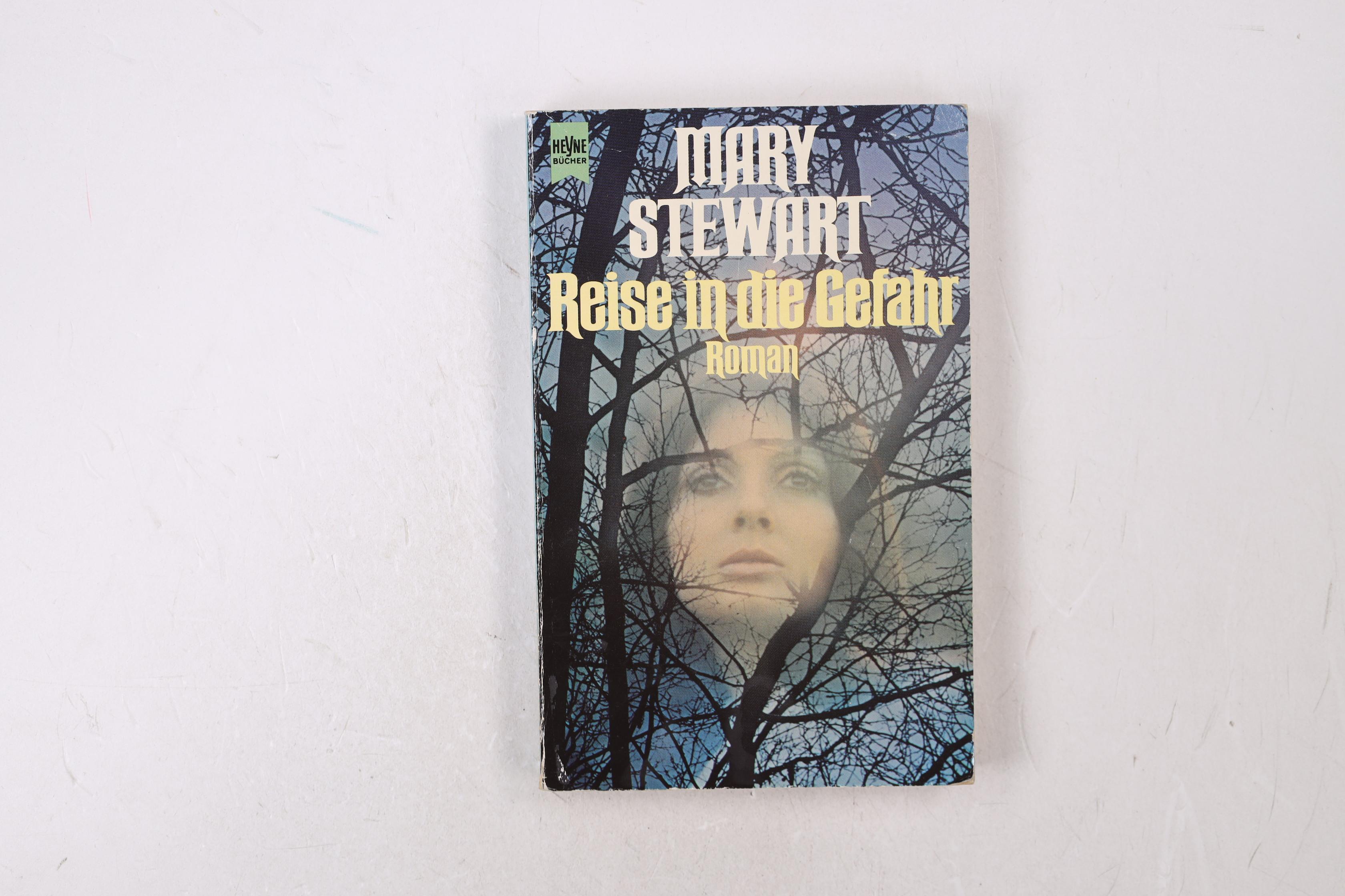 REISE IN DIE GEFAHR. Roman - Stewart, Mary