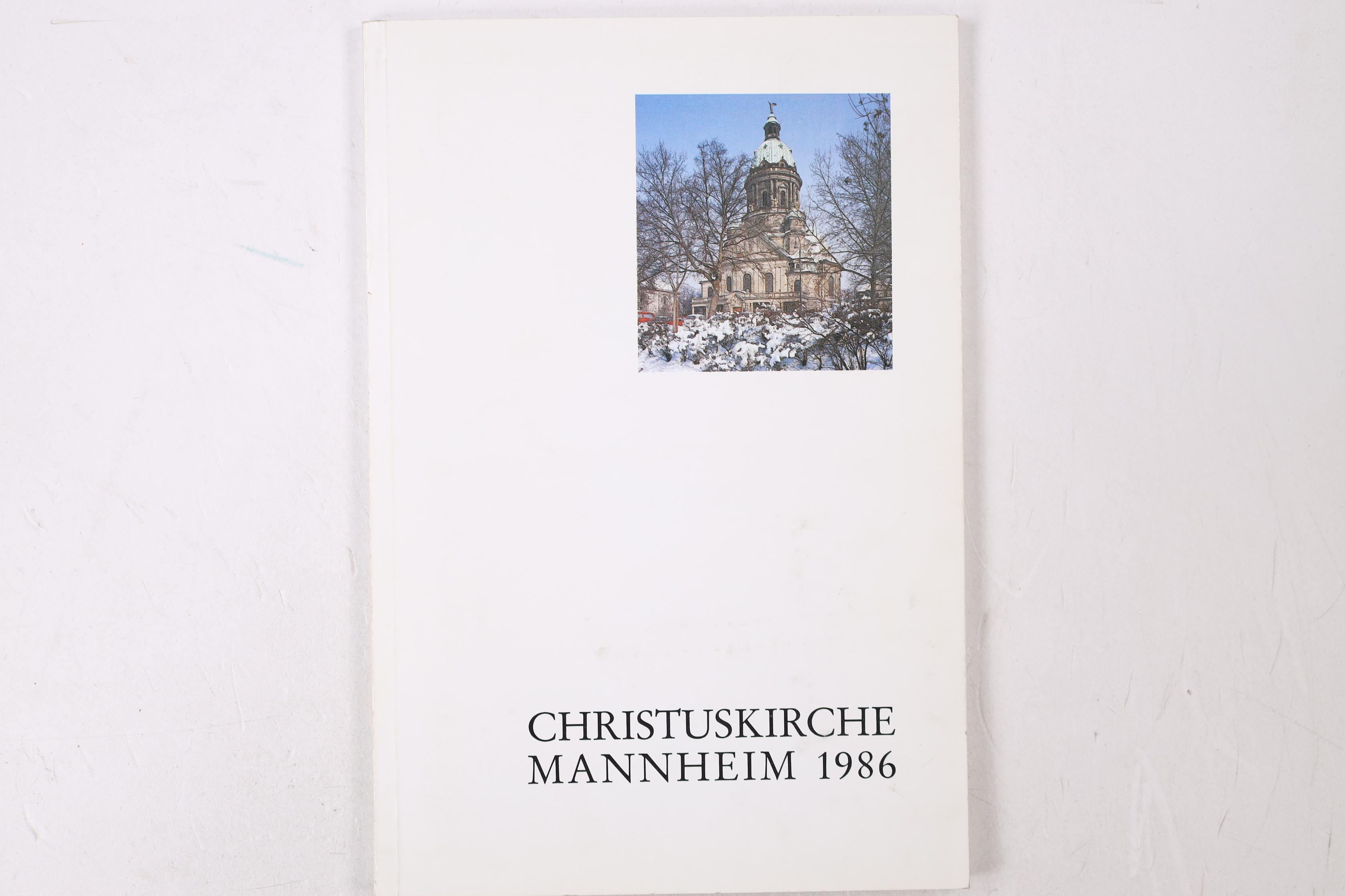 75 JAHRE CHRISTUSKIRCHE MANNHEIM. 1911-1986 : Festschrift - Günther, Rudolf; Müller, Kurt F.; ;