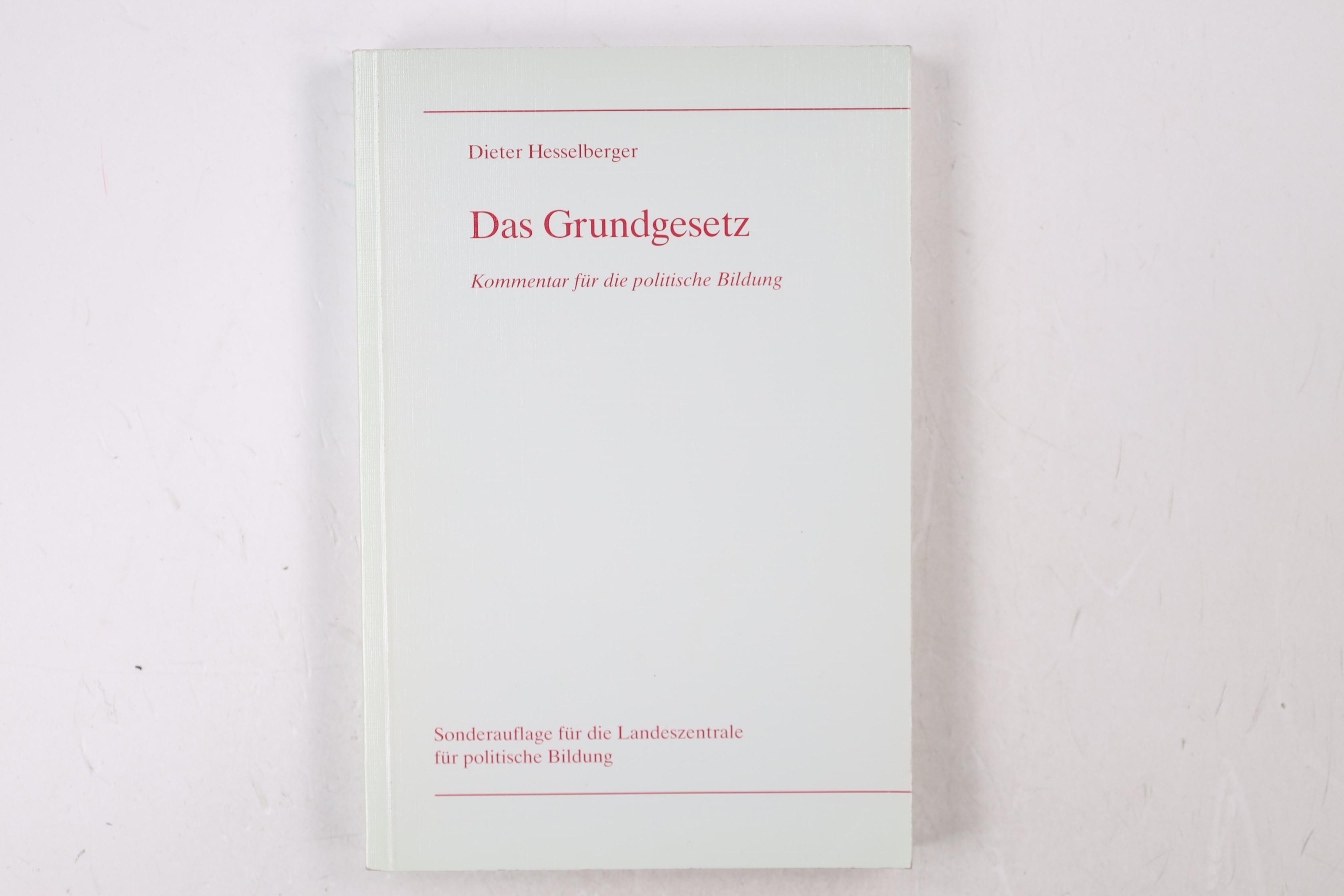 DAS GRUNDGESETZ. Kommentar für die politische Bildung - Dieter Hesselberger