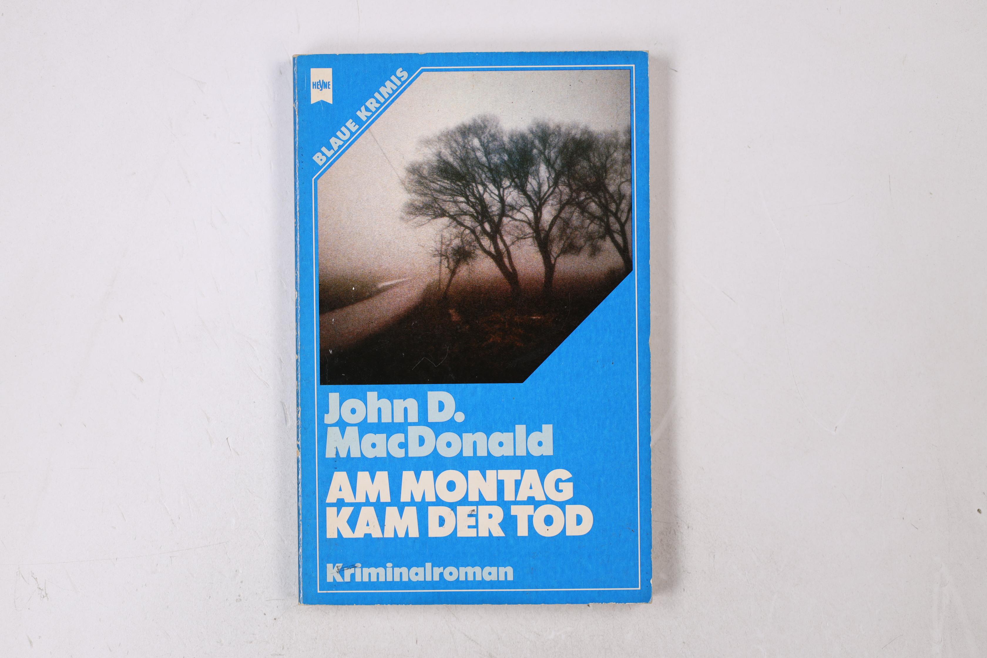 AM MONTAG KAM DER TOD. Kriminalroman - MacDonald, John D.