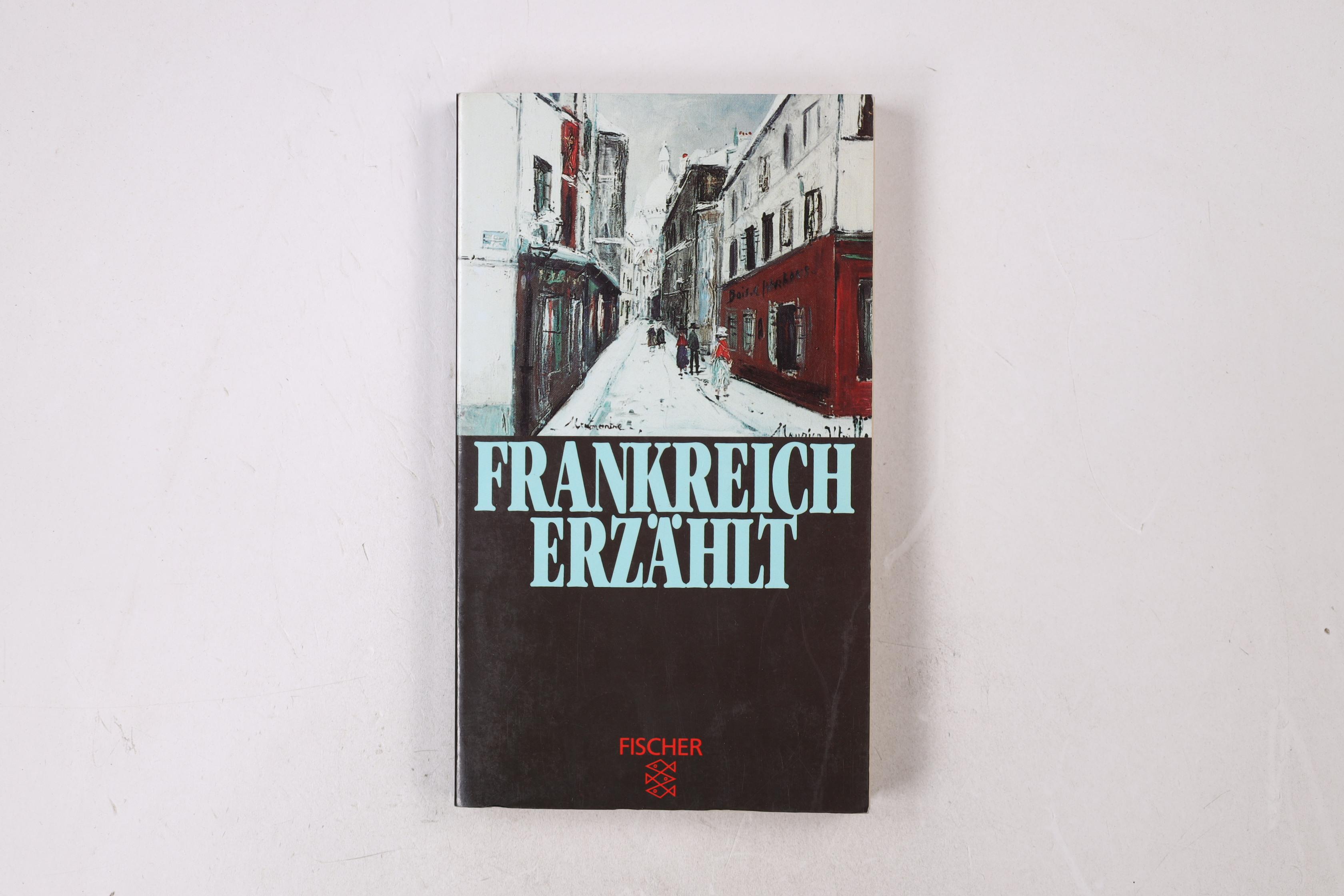 FRANKREICH ERZÄHLT. 23 Erzählungen - [Hrsg.]: Sabin, Stefana