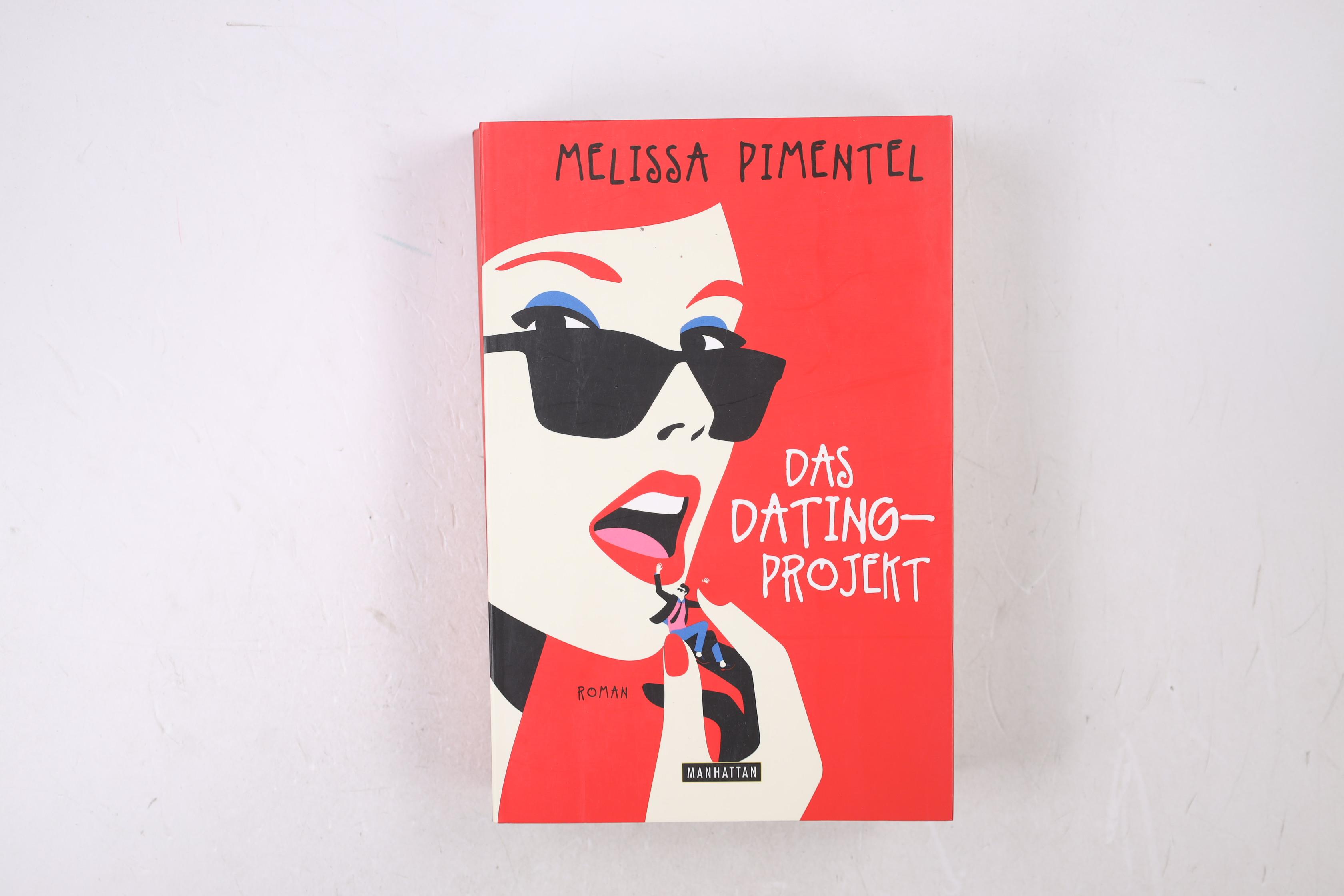 DAS DATING-PROJEKT. - Pimentel, Melissa