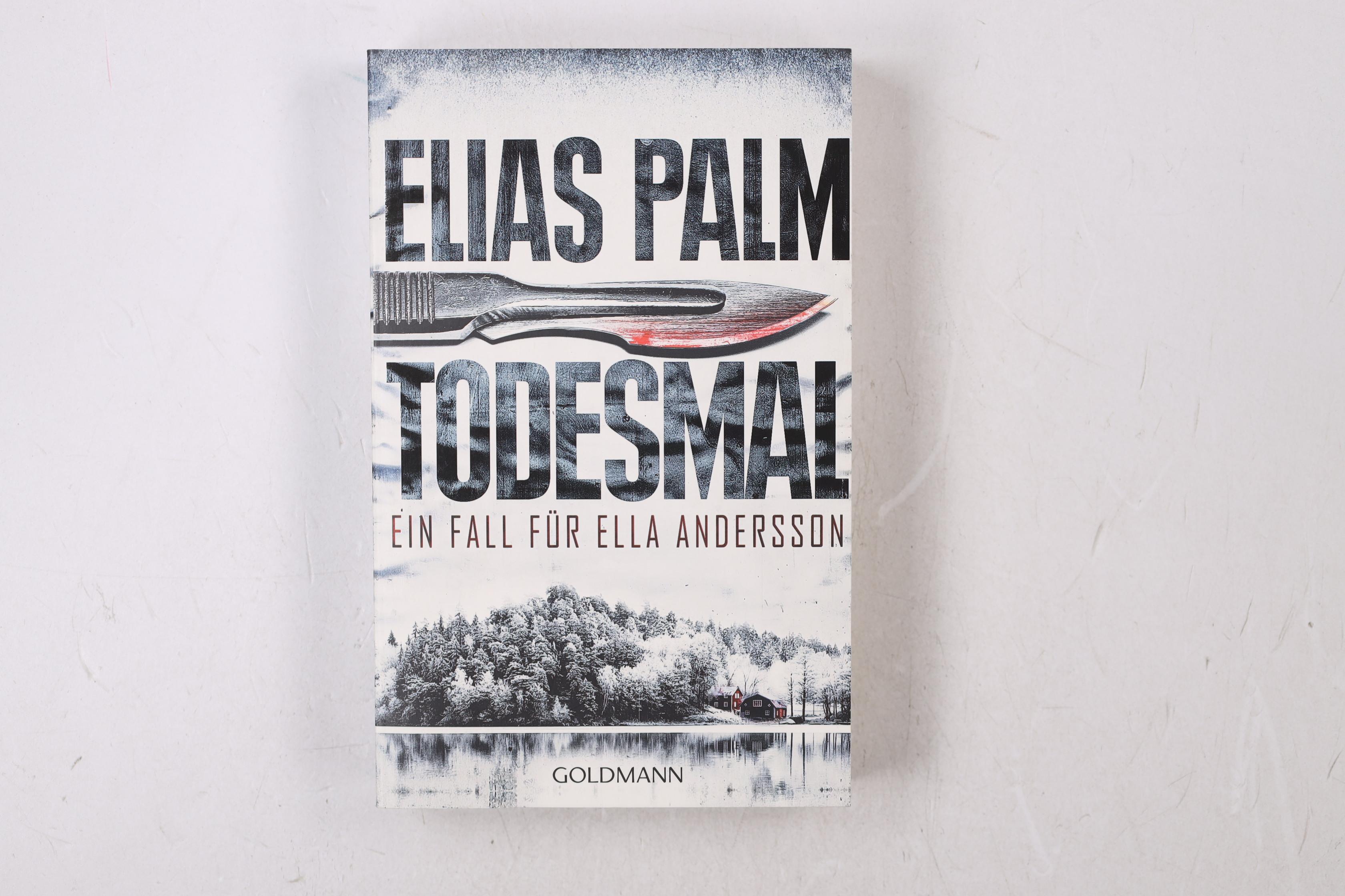 TODESMAL. ein Fall für Ella Andersson : Roman - Palm, Elias