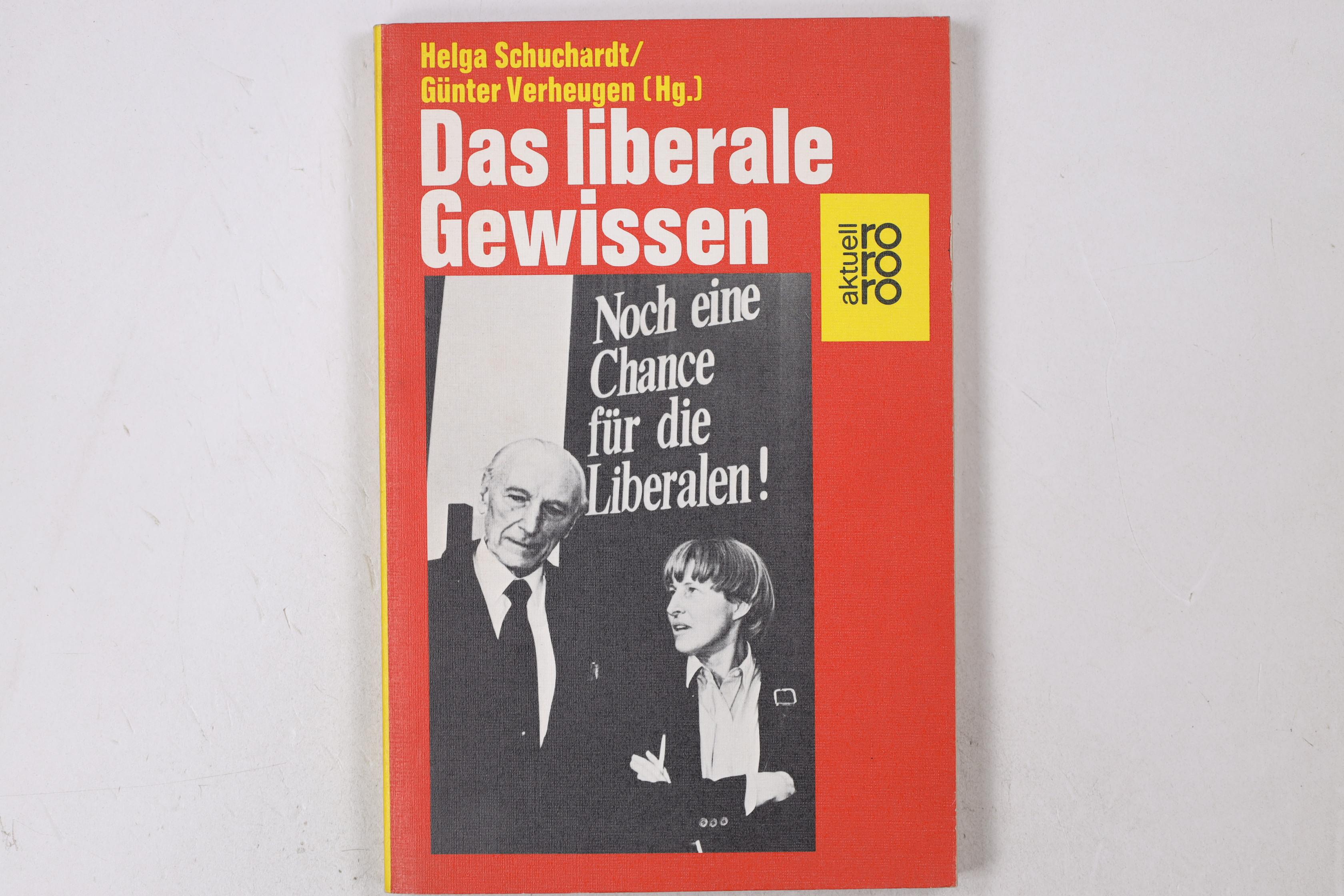 DAS LIBERALE GEWISSEN. - [Hrsg.]: Schuchardt, Helga