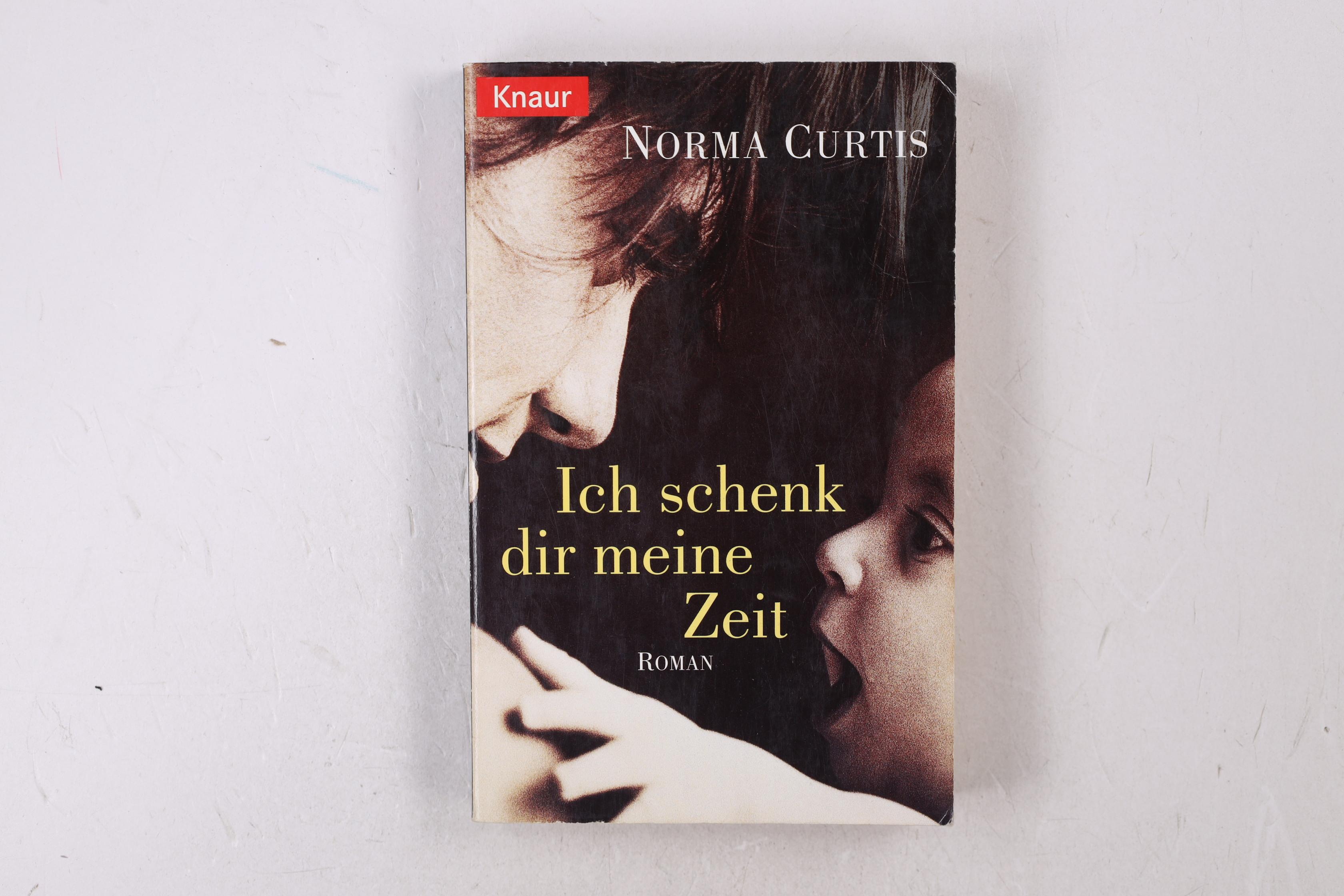 ICH SCHENK DIR MEINE ZEIT. - Curtis, Norma