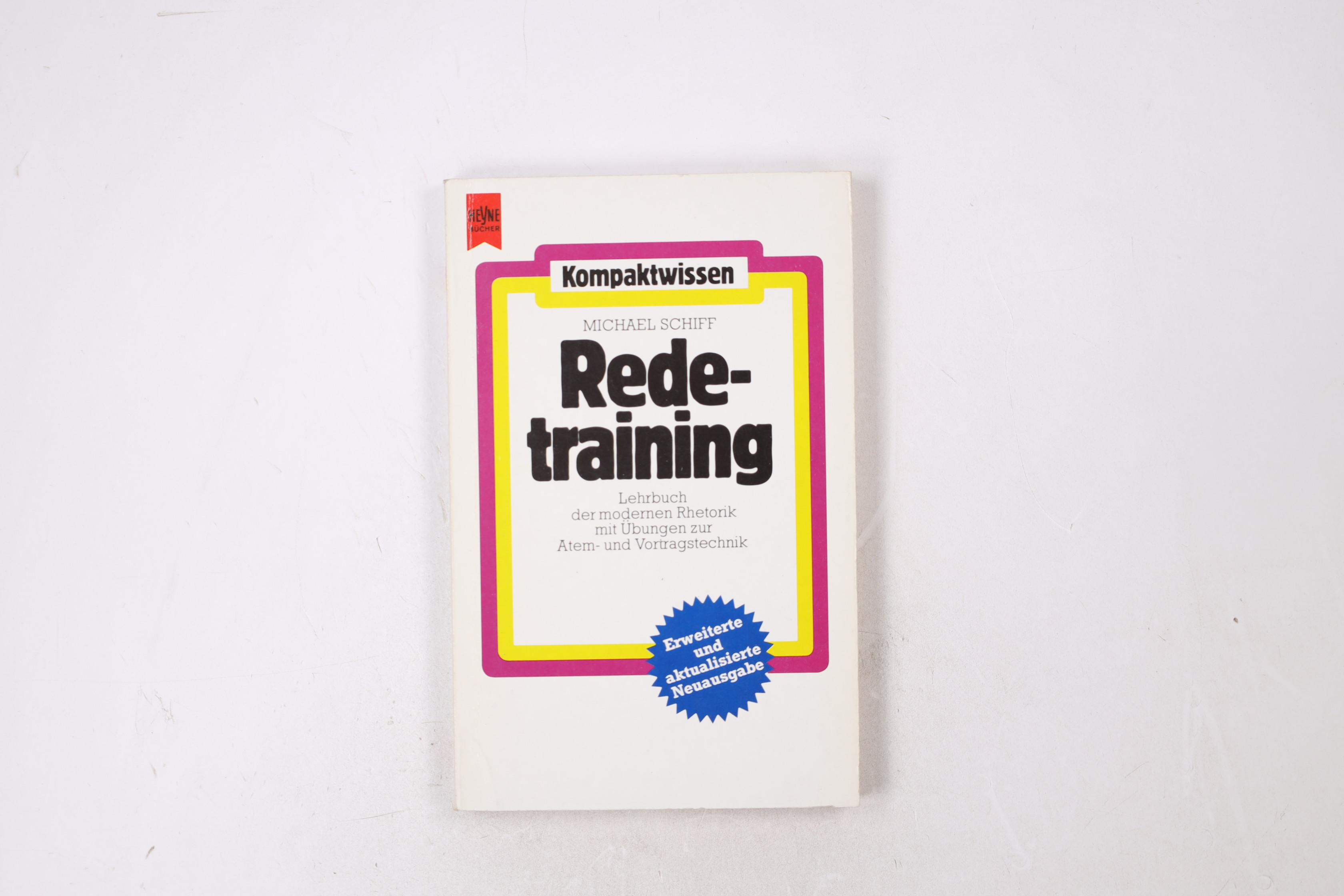 REDETRAINING. Lehrbuch der modernen Rhetorik mit Übungen zur Atem- und Vortragstechnik - Schiff, Michael