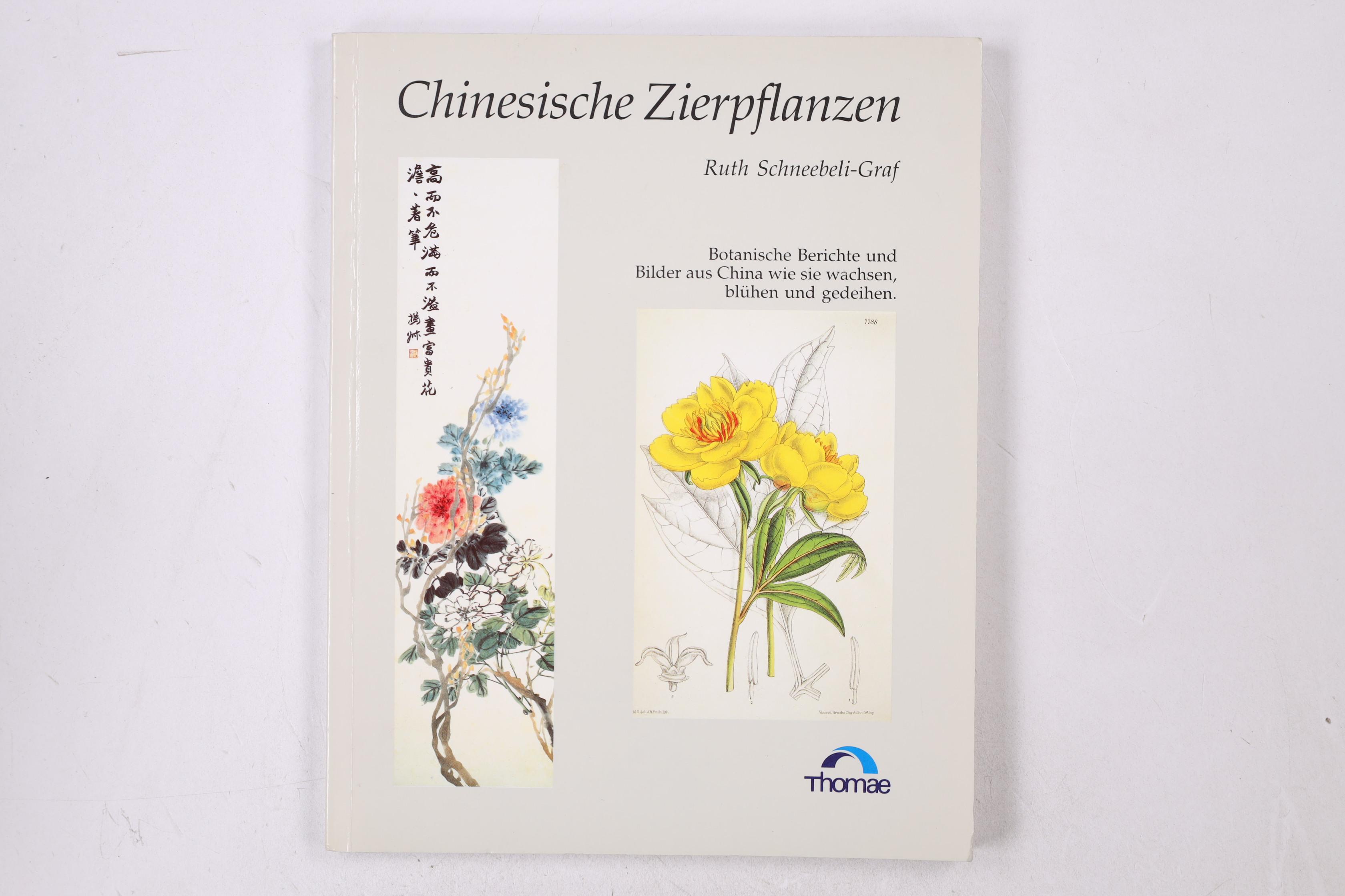 ZIERPFLANZEN CHINAS. - Schneebeli-Graf, Ruth