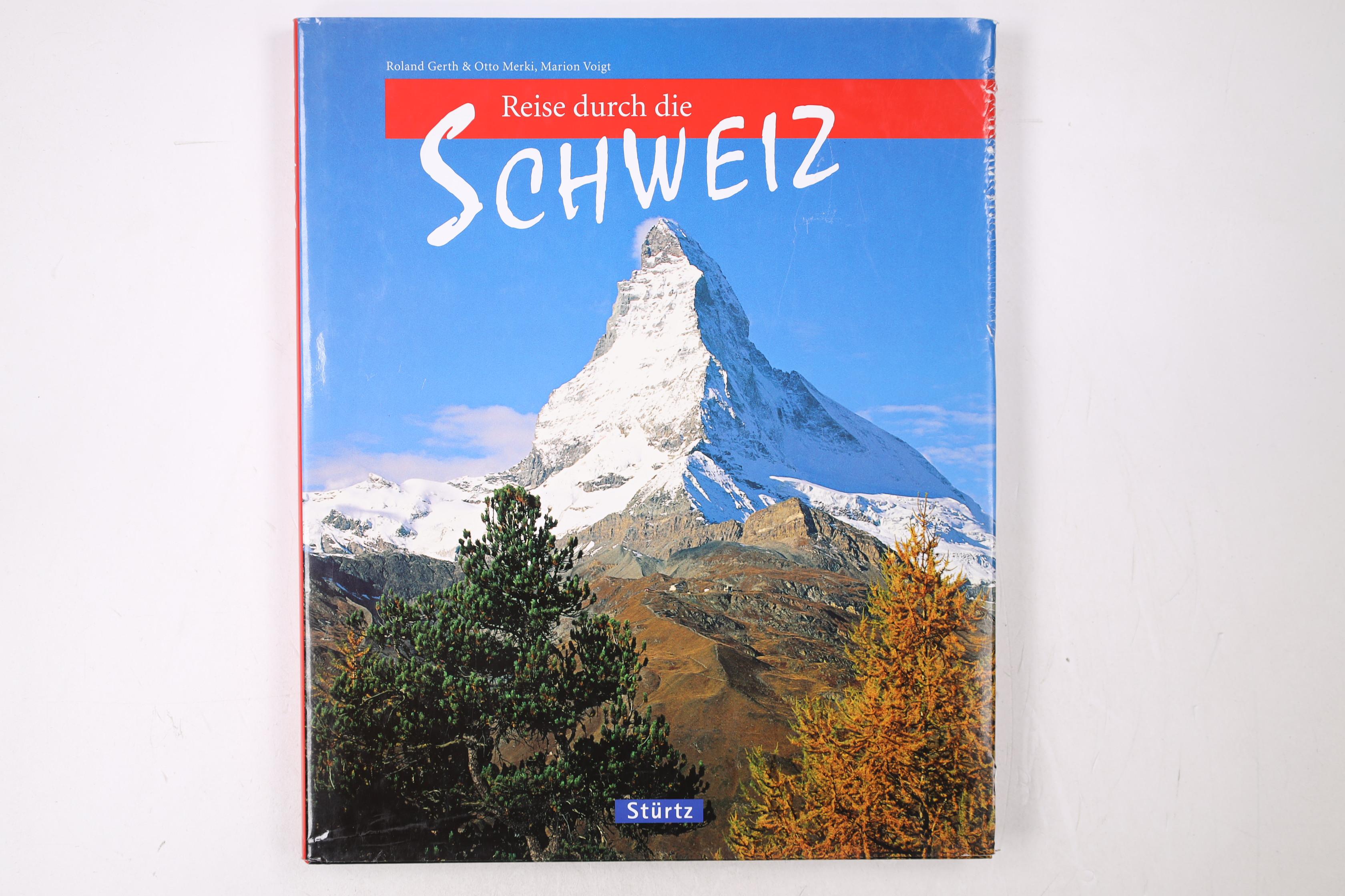 REISE DURCH DIE SCHWEIZ. - Gerth, Roland; Merki, Otto; ;