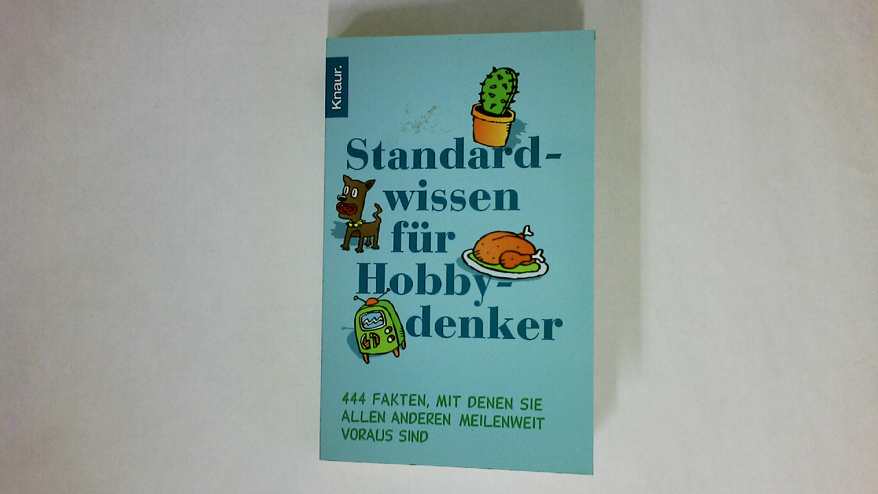 STANDARDWISSEN FÜR HOBBYDENKER. 444 Fakten, mit denen Sie allen anderen meilenweit voraus sind - [Hrsg.]: Colting, Fredrik