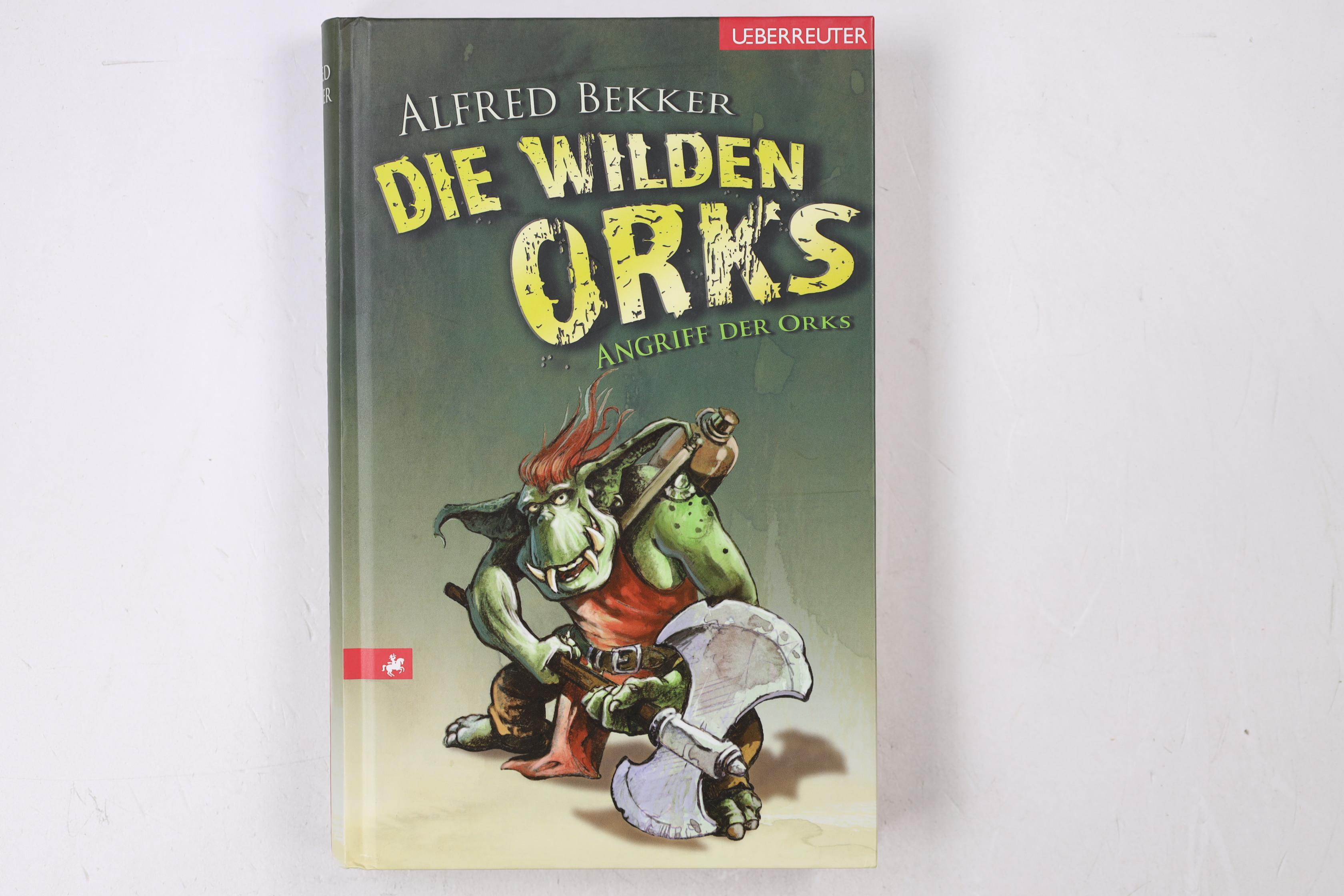 DIE WILDEN ORKS. - Bekker, Alfred